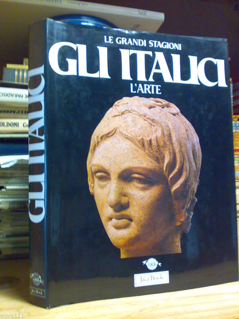 GLI ITALICI - L' ARTE / coll. LE GRANDI STAGIONI …
