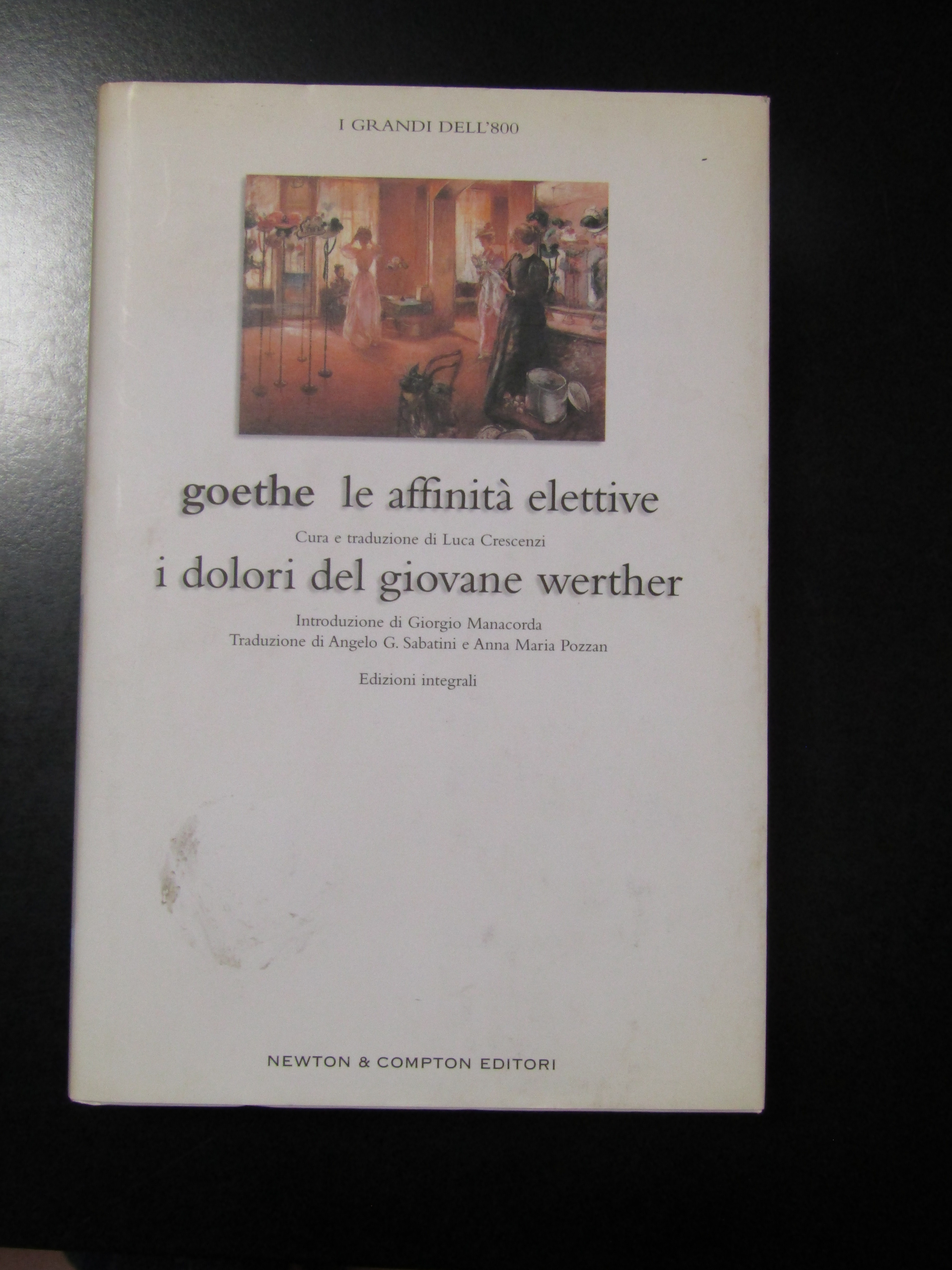 Goethe, Le affinità elettive / I dolori del giovane Werther. …
