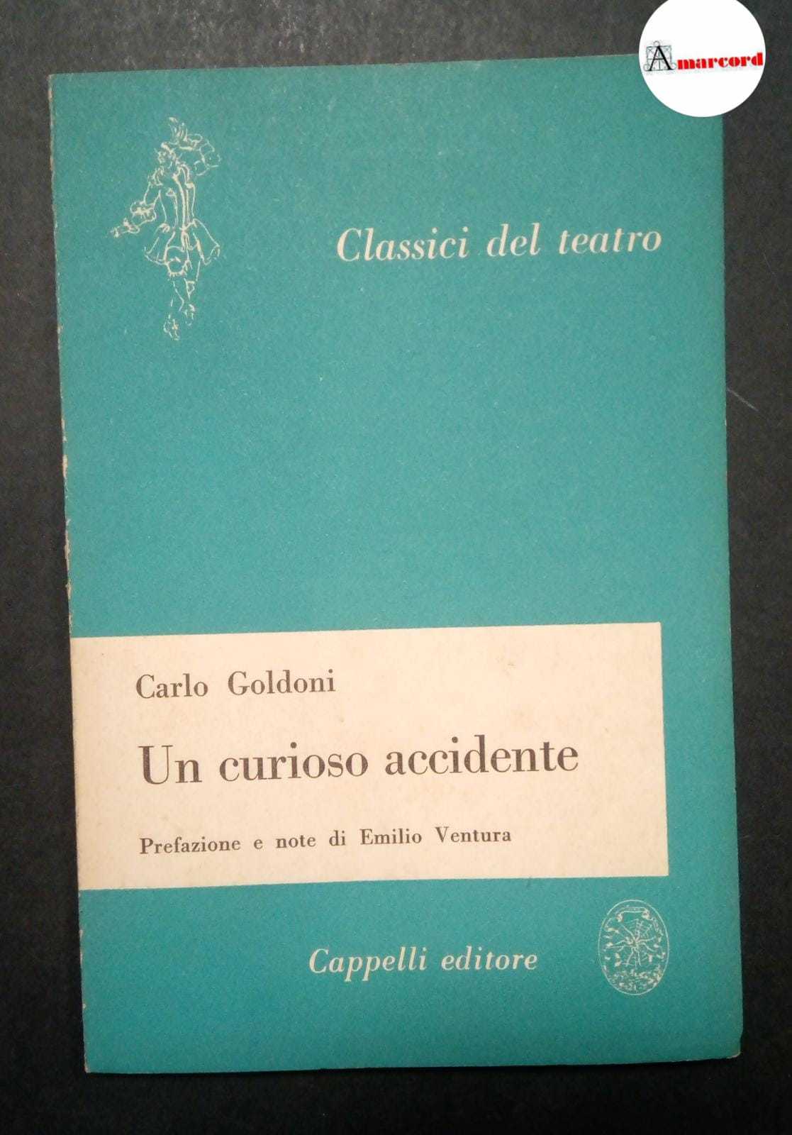 Goldoni Carlo, Un curioso accidente, Cappelli, 1954.