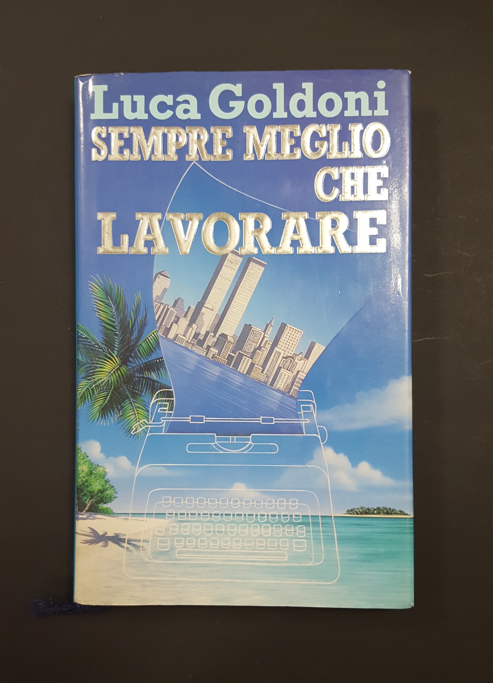Goldoni Luca. Sempre meglio che lavorare. Euroclub. 1990 - I