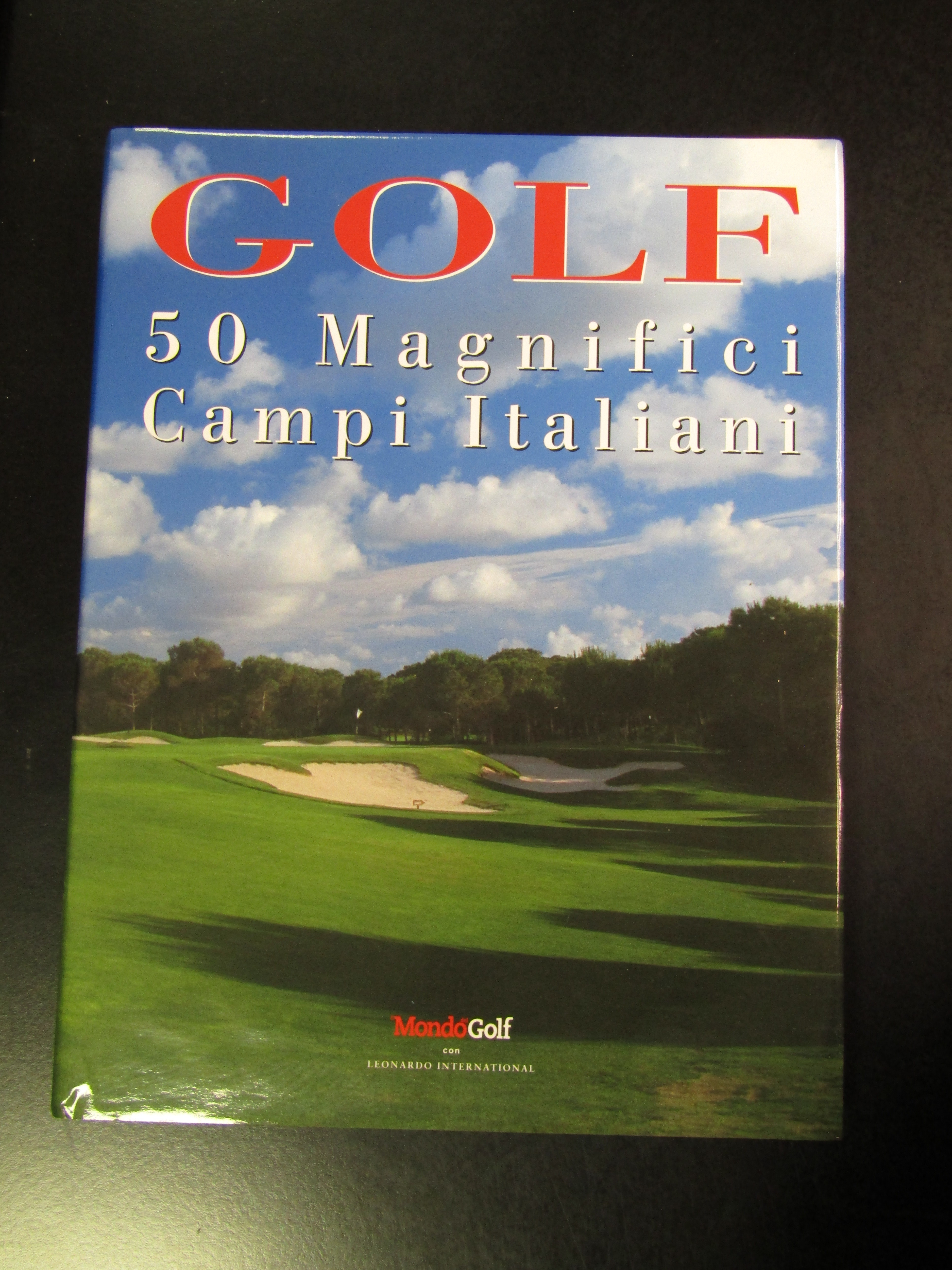 Golf. 50 Magnifici Campi Italiani. Casa Editrice Scode 2004.