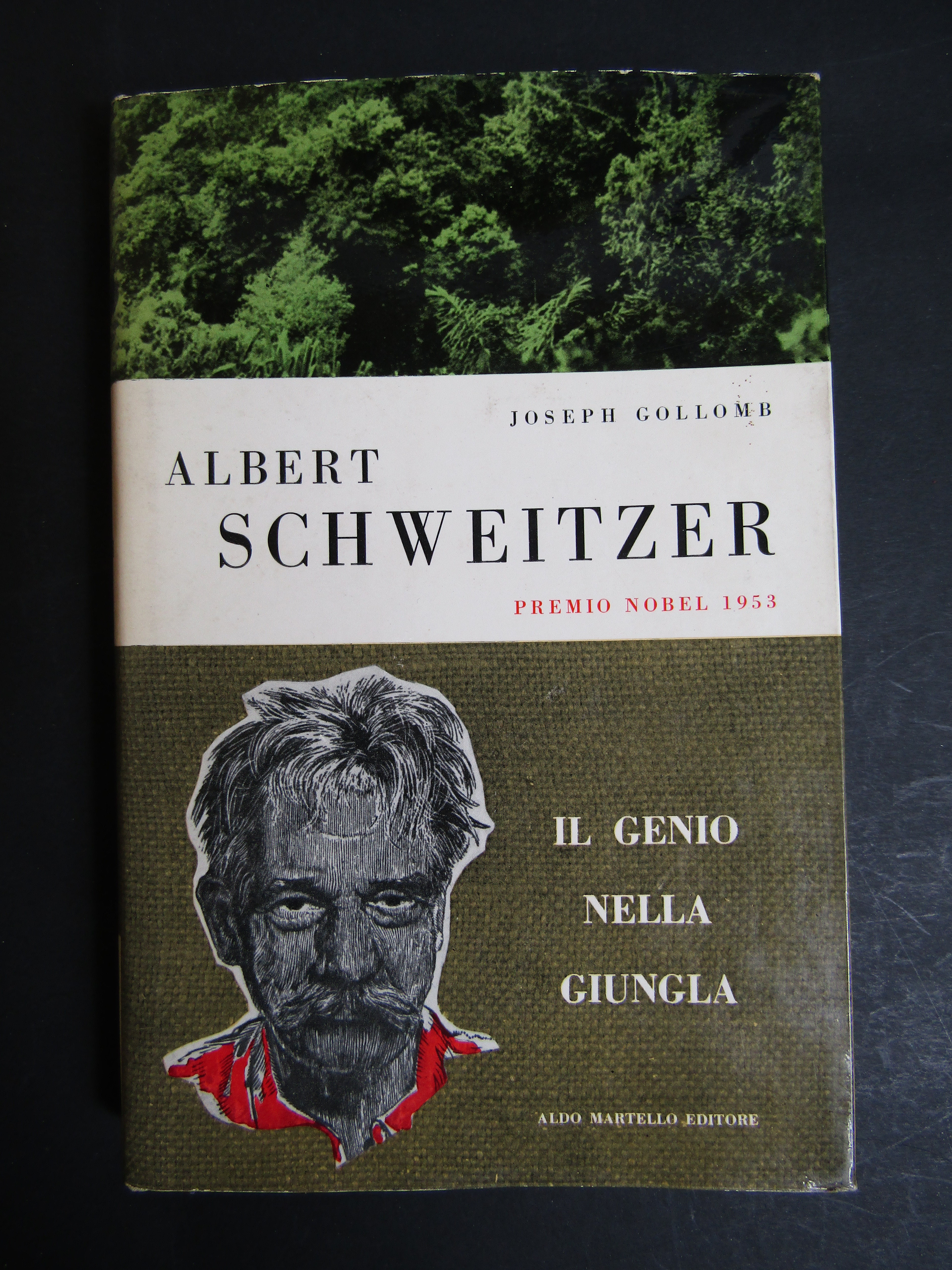 Gollomb Joseph. Albert Schweitzer. Il genio nella giungla. Martello editore. …