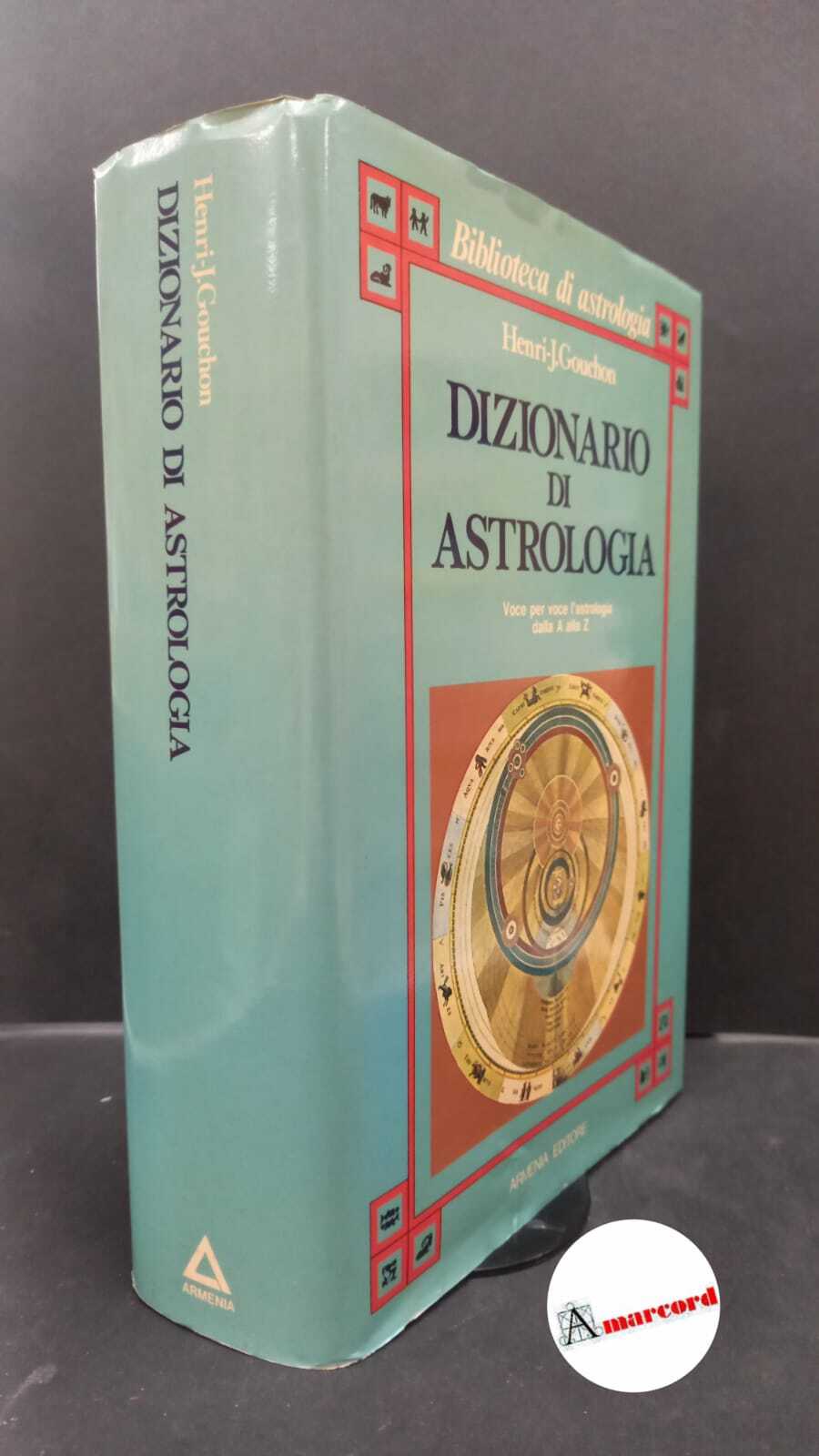Gouchon, Henri Jean. Dizionario di astrologia Milano Armenia, 1986