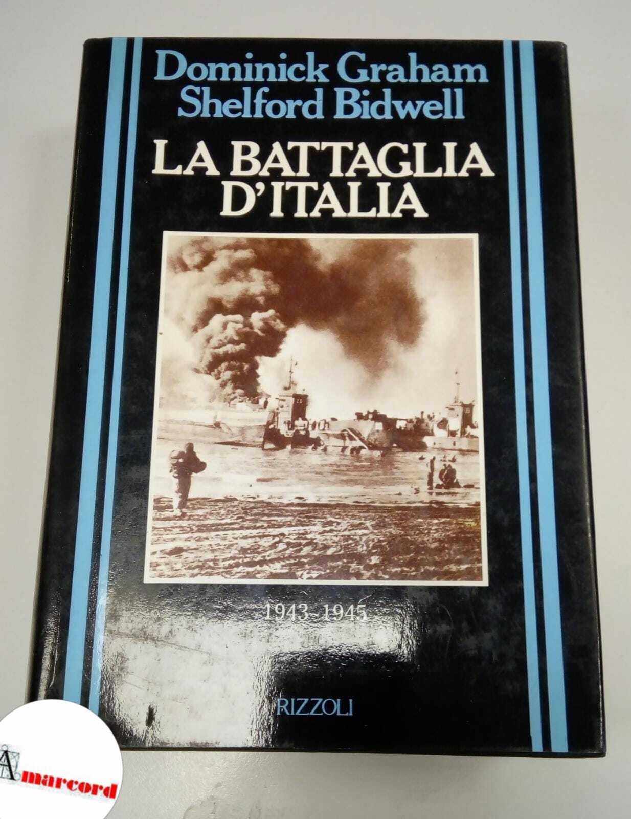 Graham Dominick e Bidwell Shelford, La battaglia d'Italia, Rizzoli, 1989.