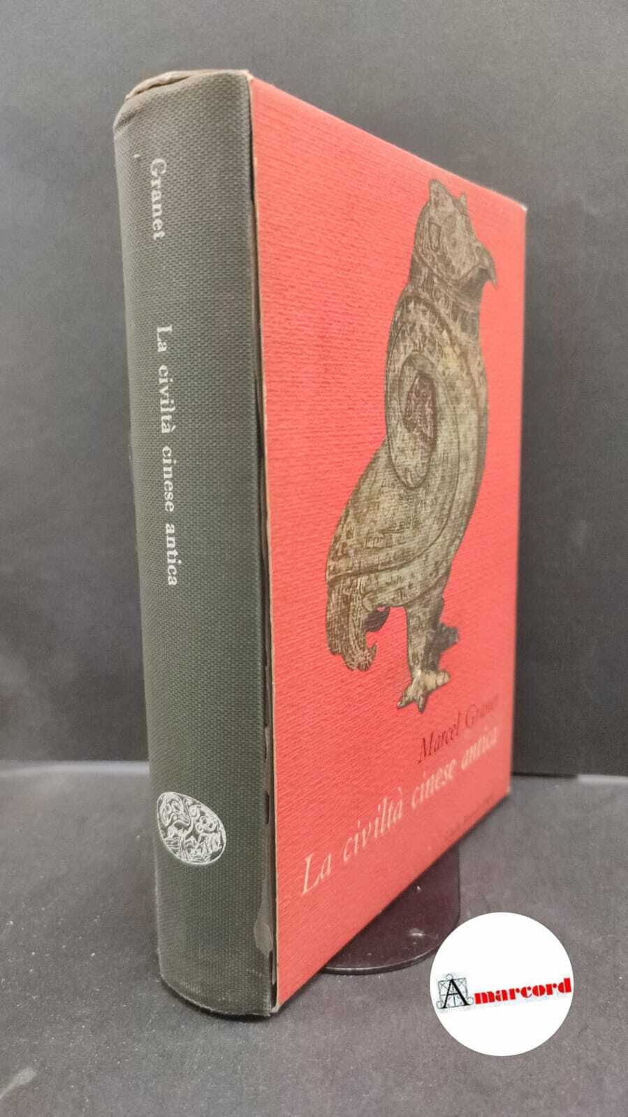 Granet, Marcel. La civilta cinese antica Torino Einaudi, 1955