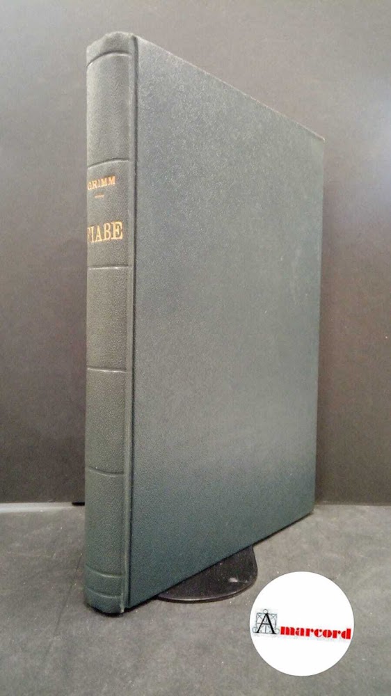 Grimm, Jakob. , and Grimm, Wilhelm. , and Boschi, Ettore. …