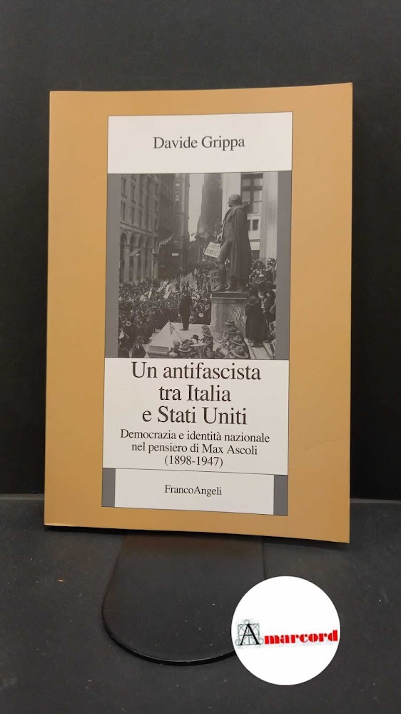 Grippa, Davide. Un antifascista tra Italia e Stati Uniti : …