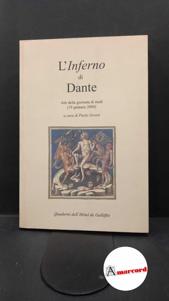Grossi, Paolo. L'Inferno di Dante : atti della giornata di …