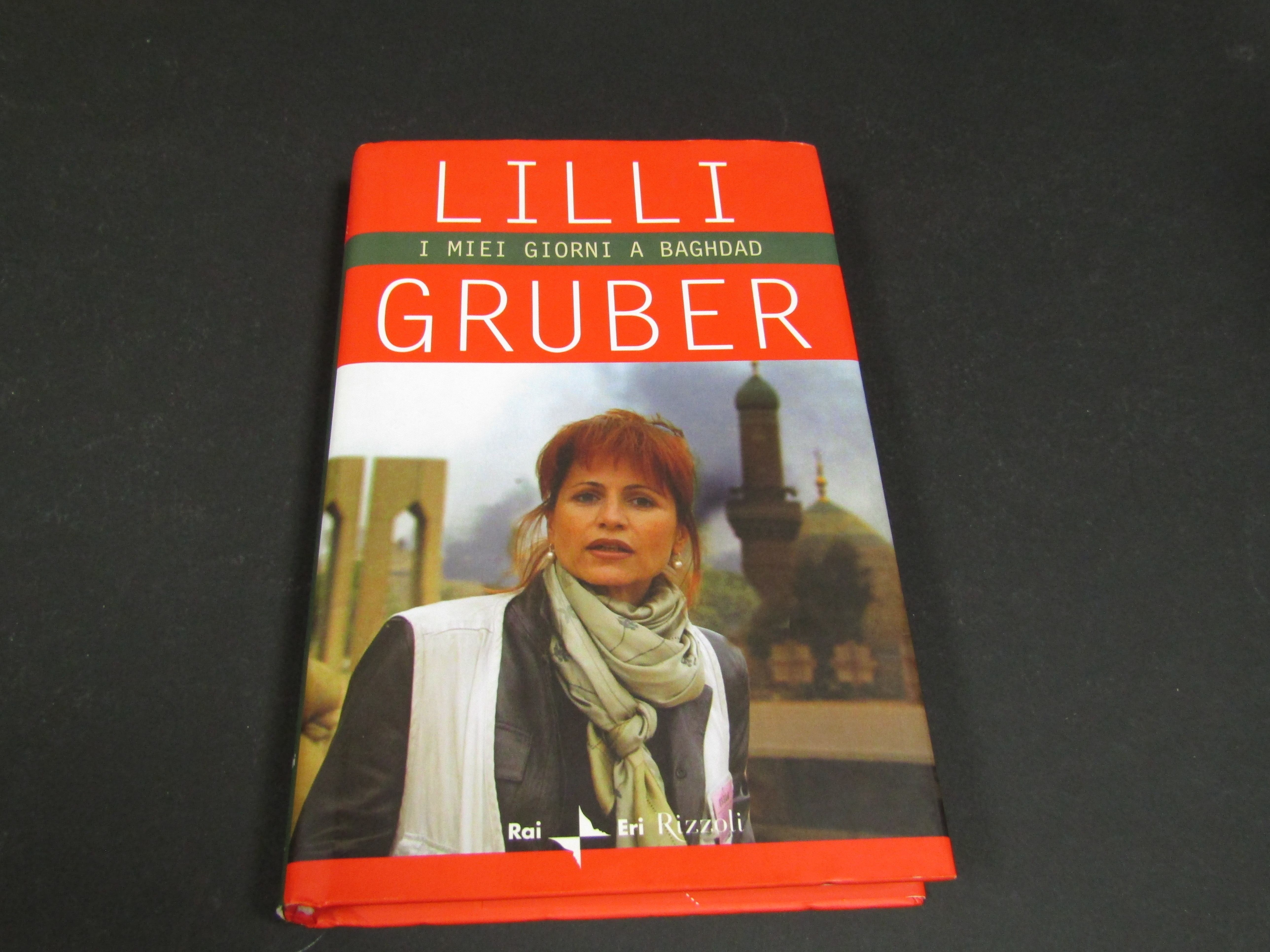 Gruber Lilli. I miei giorni a Baghdad. Rizzoli. 2003 - …