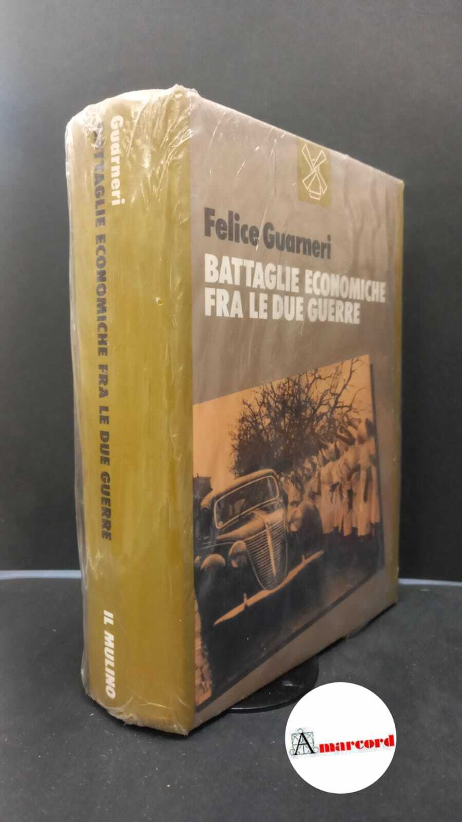 Guarneri, Felice. , and Zani, Luciano. Battaglie economiche fra le …