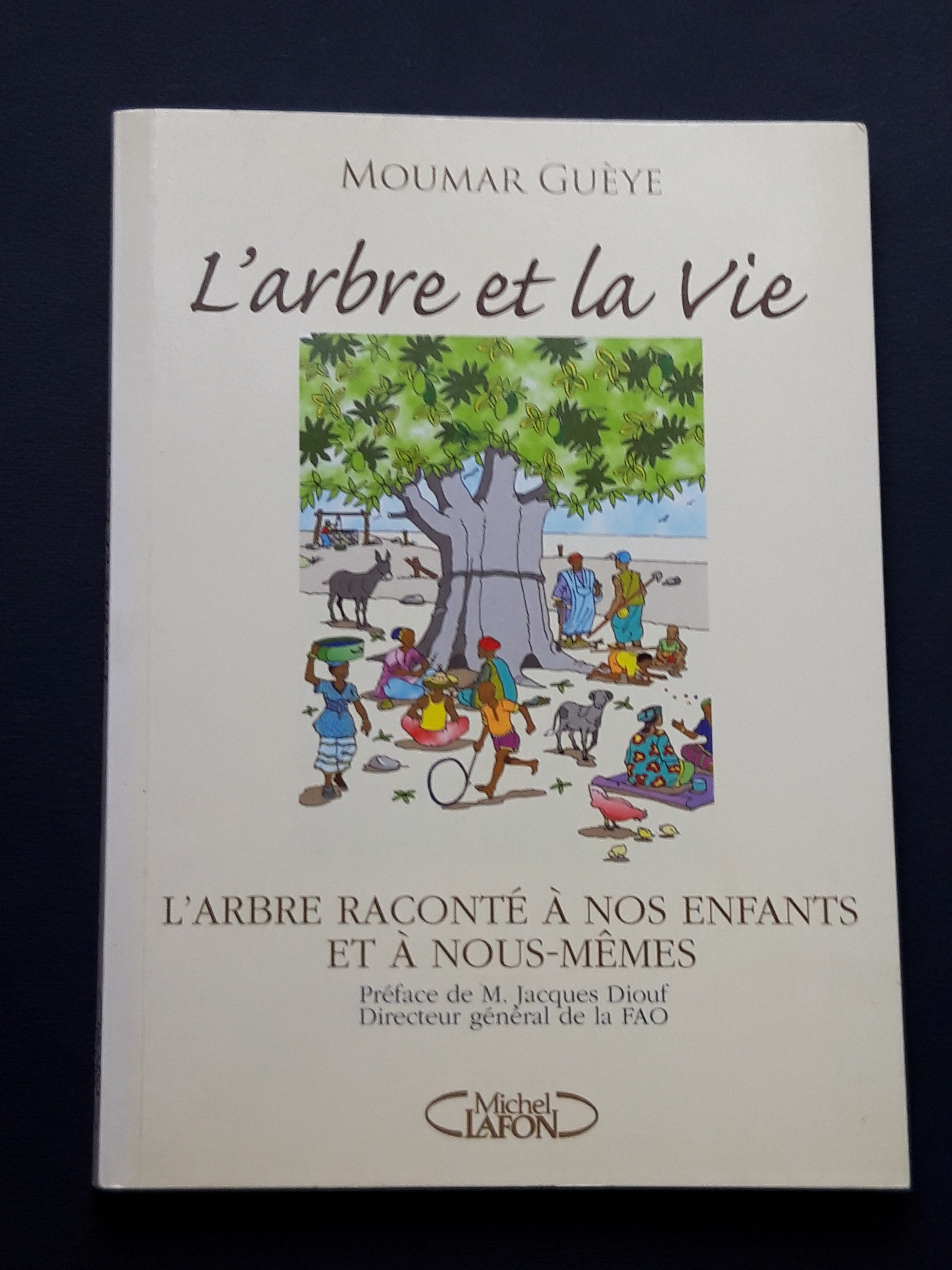 Guèye Moumar, L'arbre et la vie, Michel Lafon, 2008 - …