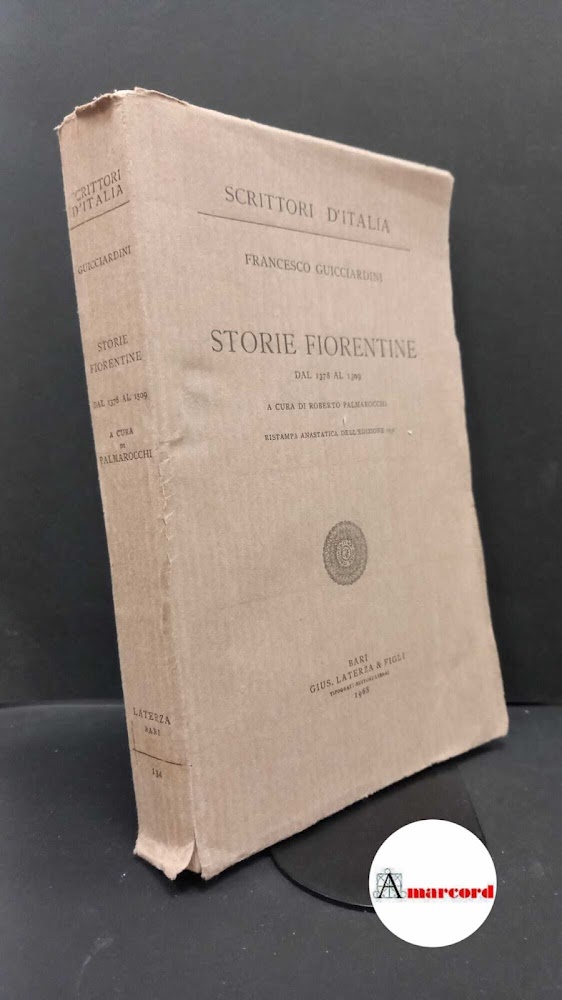 Guicciardini, Francesco. , and Palmarocchi, Roberto. Vol. 6: Storie fiorentine …