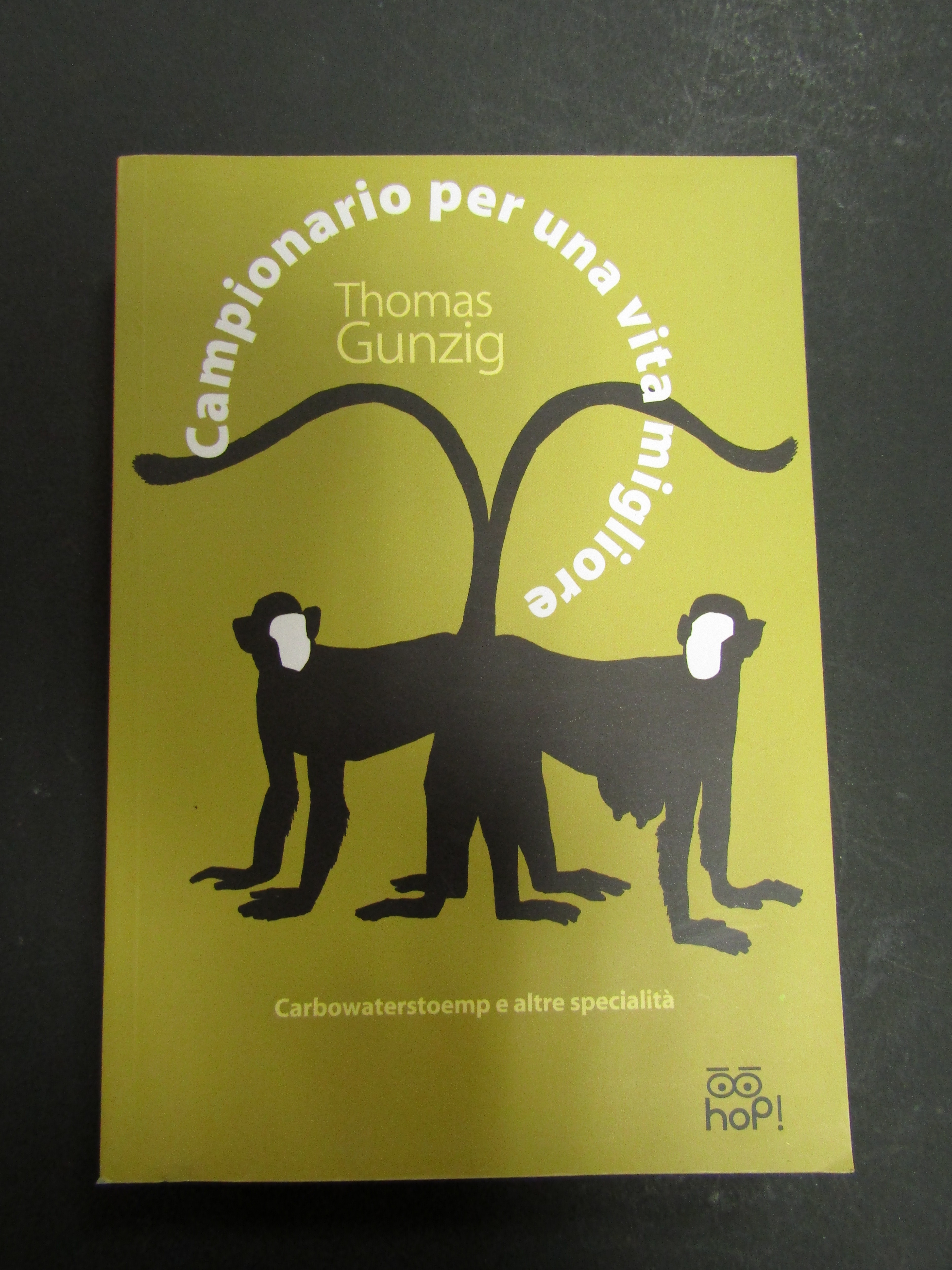 Gunzig Thomas. Campionario per una vita migliore. Hop Edizioni. 2013