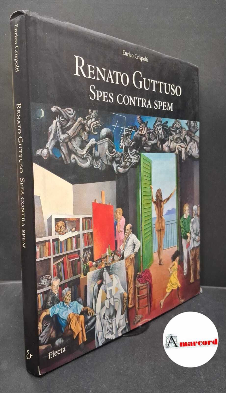 Guttuso, Renato. , Benincasa, Carmine. Renato Guttuso: spes contra spem …