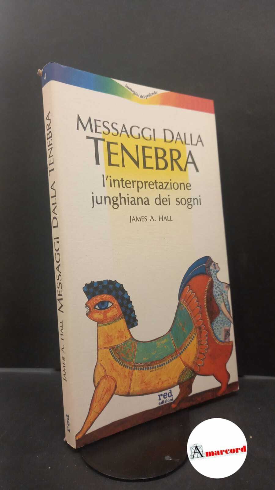 Hall, James Albert. Messaggi dalla tenebra : l'interpretazione junghiana dei …