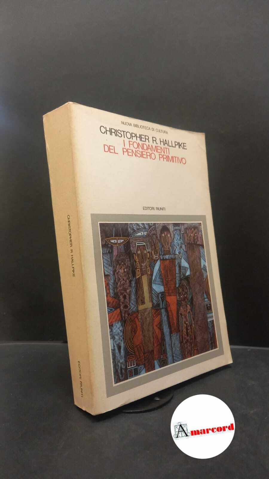 Hallpike, Christopher Robert. , and Squillacciotti, Massimo. �I �fondamenti del …