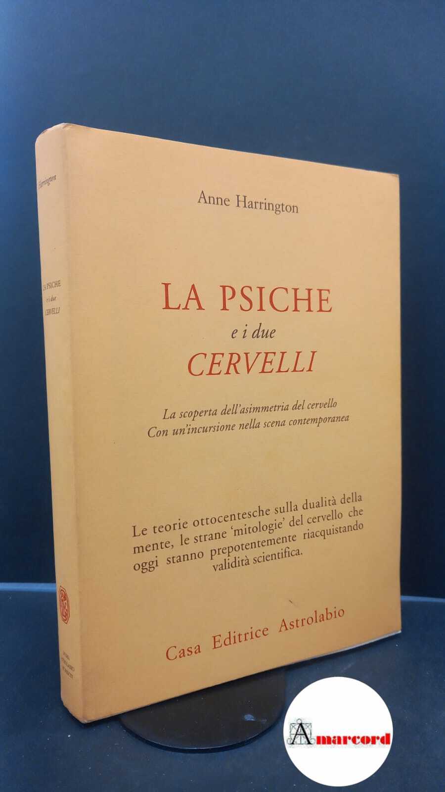 Harrington, Anne. �La �psiche e i due cervelli : la …