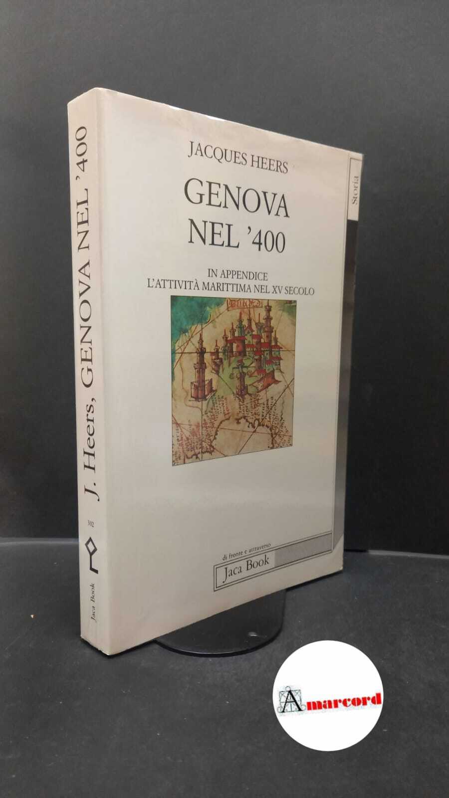 Heers, Jacques. Genova nel '400 : civiltà mediterranea, grande capitalismo …