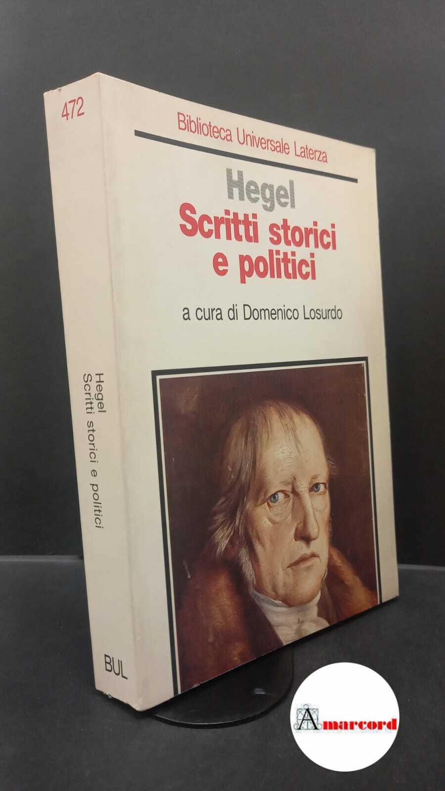 Hegel, Georg Wilhelm Friedrich. , and Losurdo, Domenico. Scritti storici …