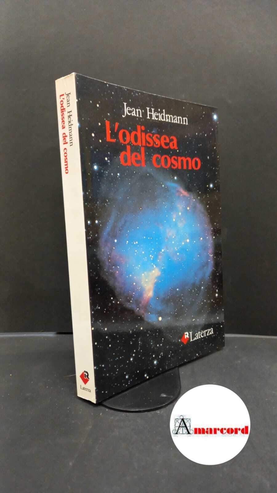 Heidmann, Jean. �L'�odissea del cosmo Roma \ecc.! Laterza, 1988