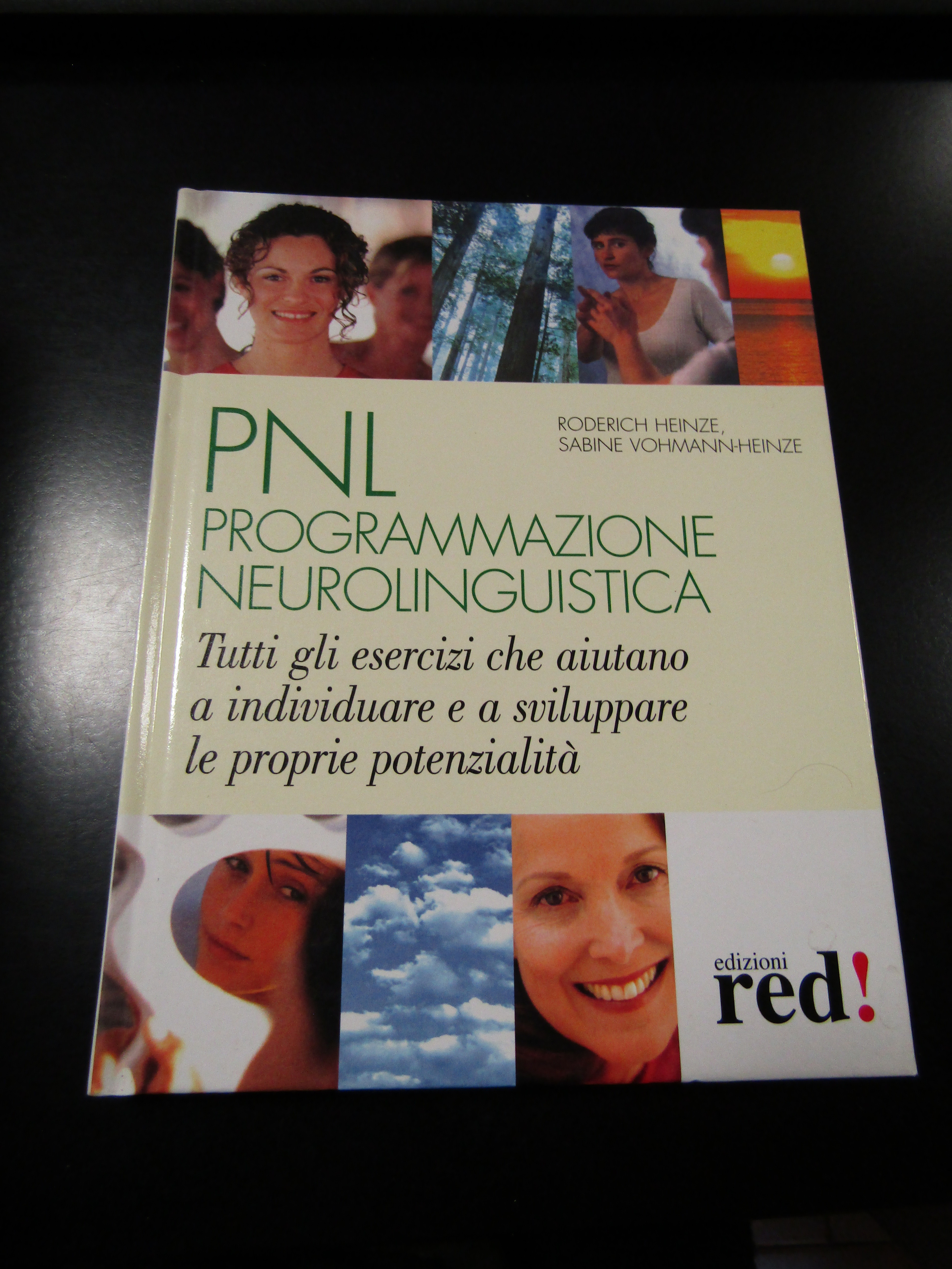 Heinze e Vohmann-heinze. PNL. Programmazione neurolinguistica. Edizoni red 2009.