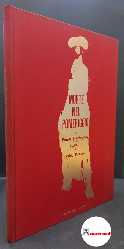 Hemingway, Ernest. , and Pivano, Fernanda. , Picasso, Pablo. Morte …