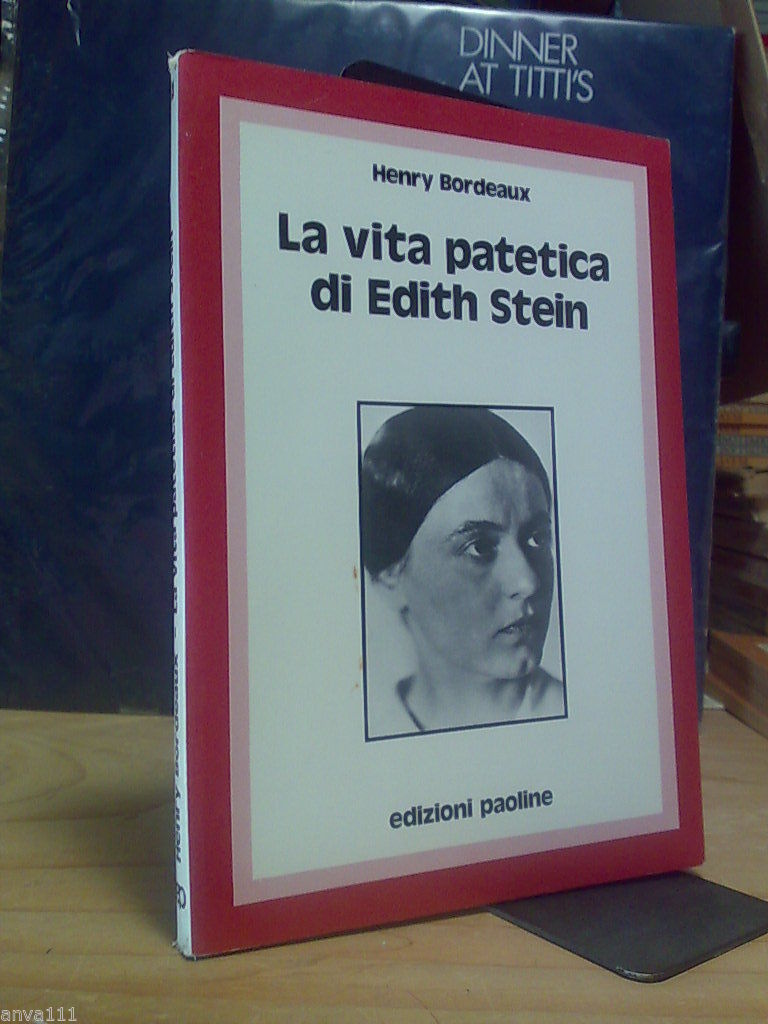 Henry Bordeaux - LA VITA PATETICA DI EDITH STEIN � …