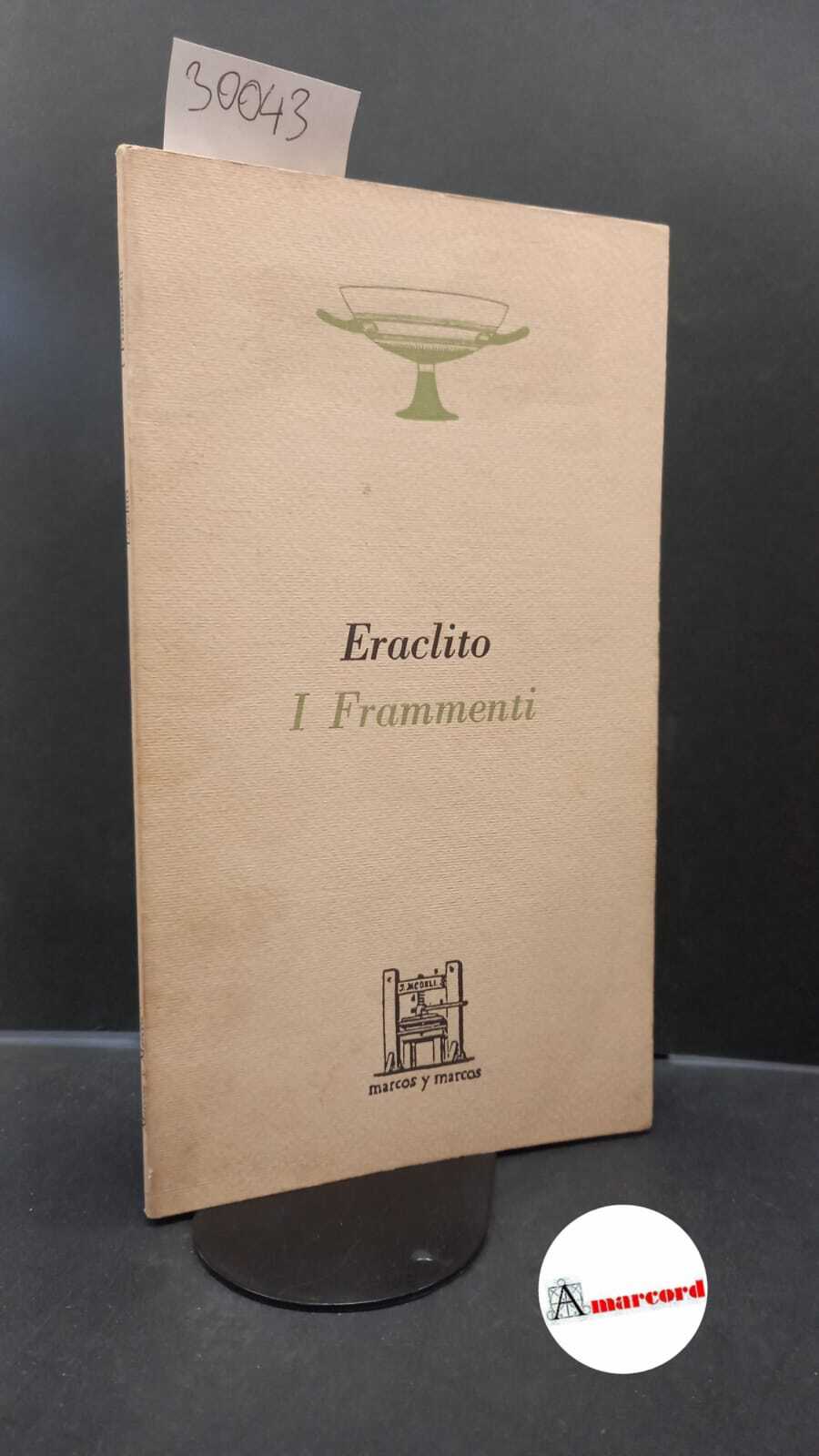 Heraclitus : Ephesius. , and Parinetto, Luciano. �I �frammenti Milano …