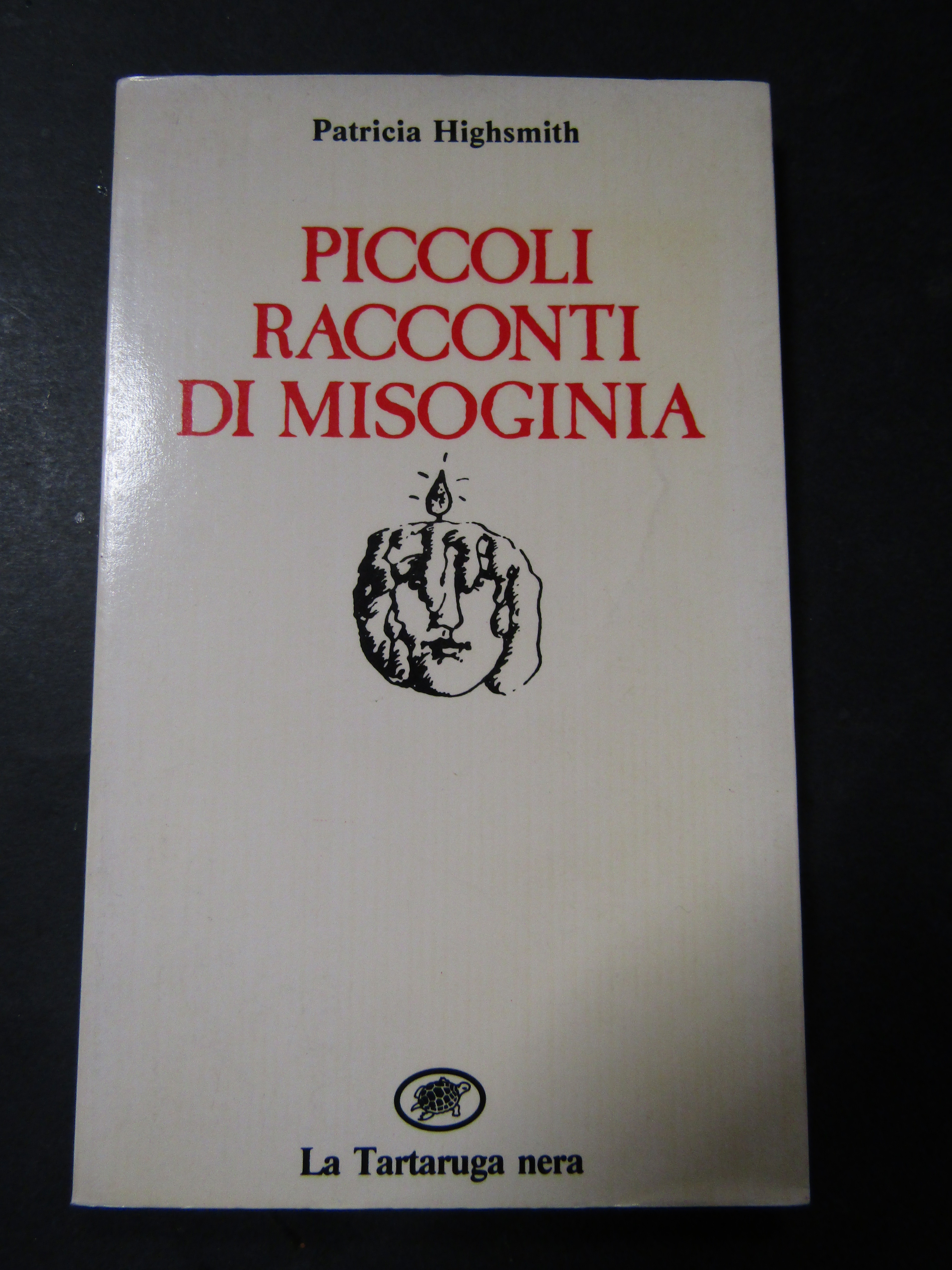 Highsmith Patricia. Piccoli racconti di misoginia. La tartaruga nera. 1984