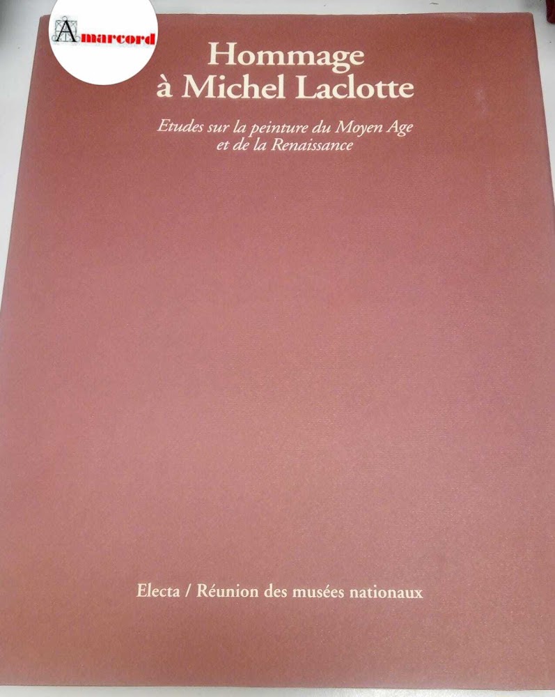 Hommage a Michel Laclotte. Etudes sur la peinture du Moyen …