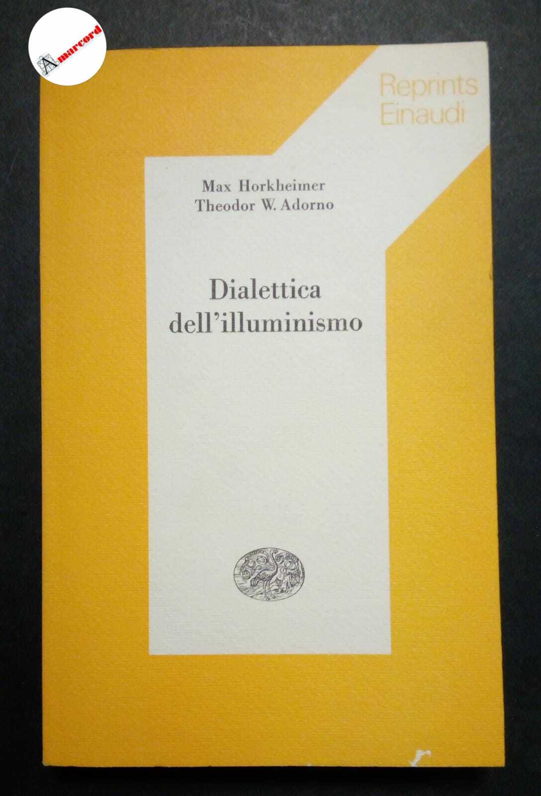 Horkheimer Max e Adorno Theodor, Dialettica dell'illuminismo, Einaudi, 1976.