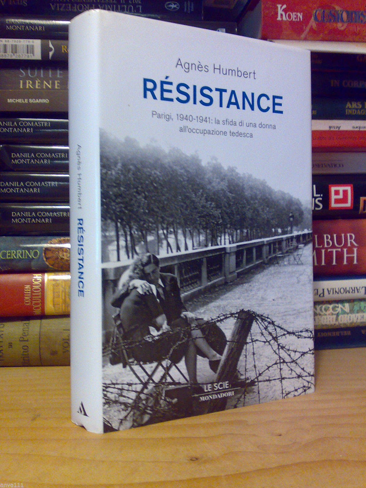 Humbert Agnès - RESISTANCE/PARIGI 1940-1941 - Mondadori 2010 -I