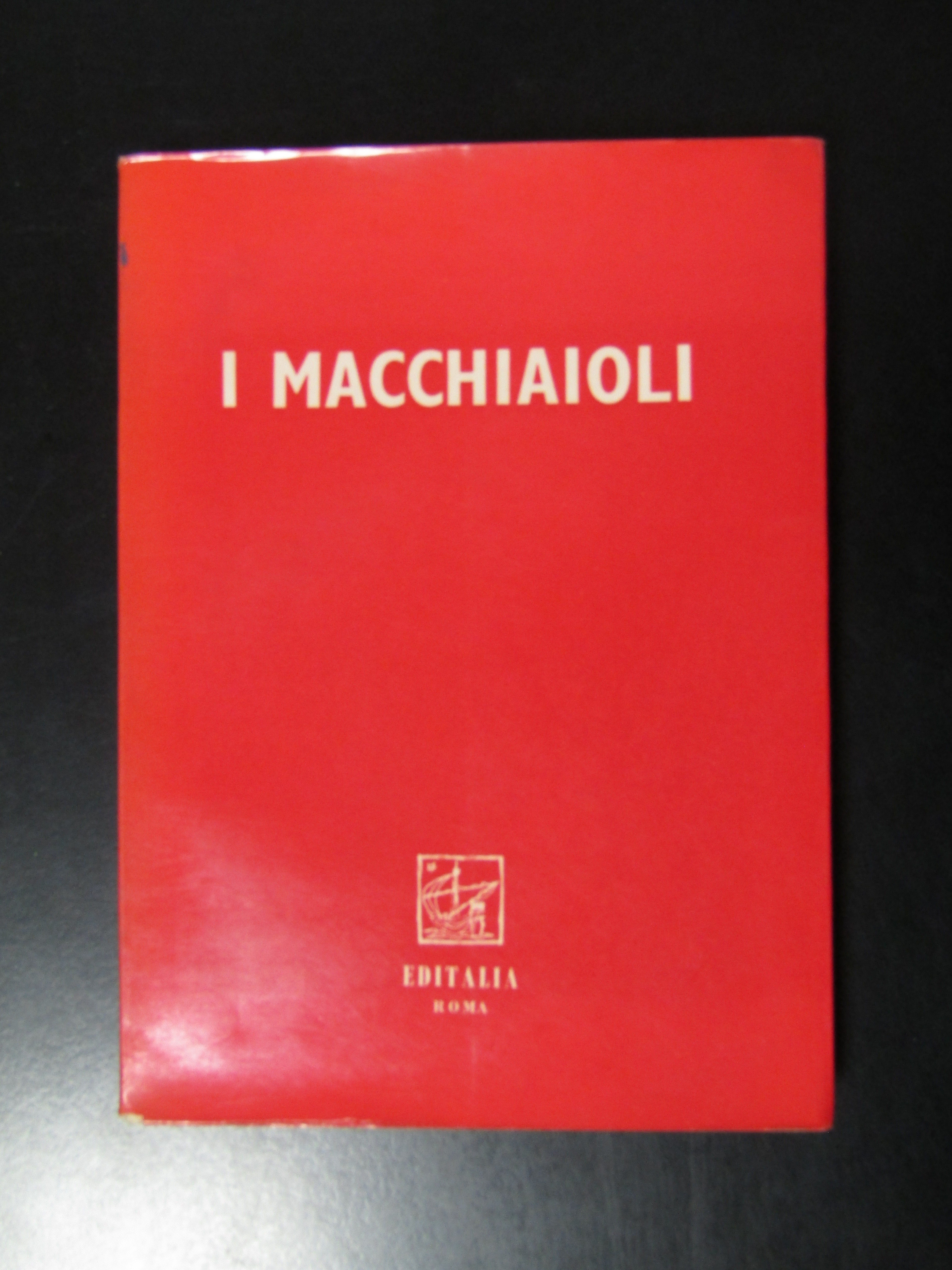 I Macchiaioli. Editalia 1956.