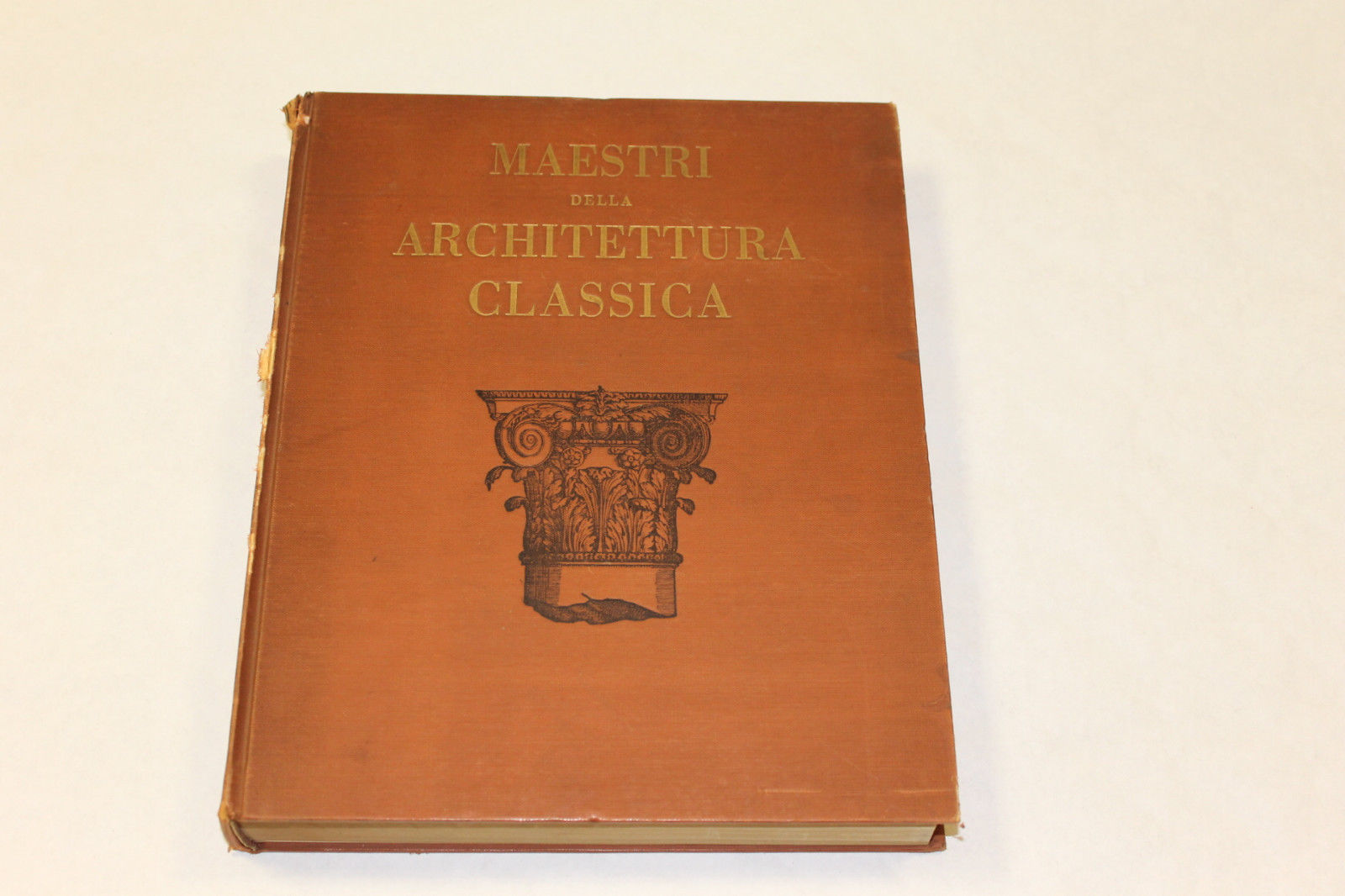 I maestri della architettura classica da Vitruvio allo Scamozzi