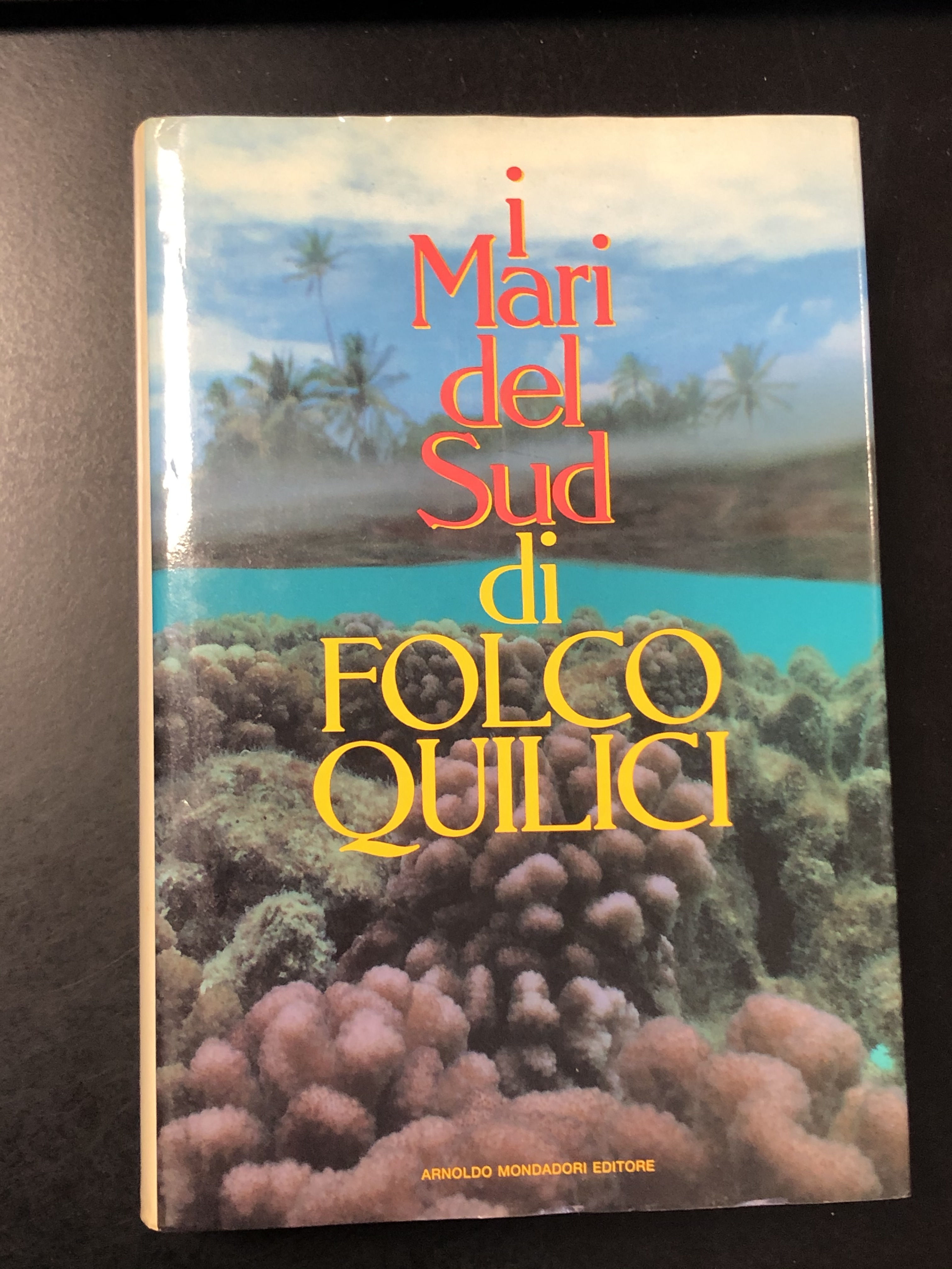 I mari del sud di Folco Quilici. Fotografie dell'autore. Mondadori …
