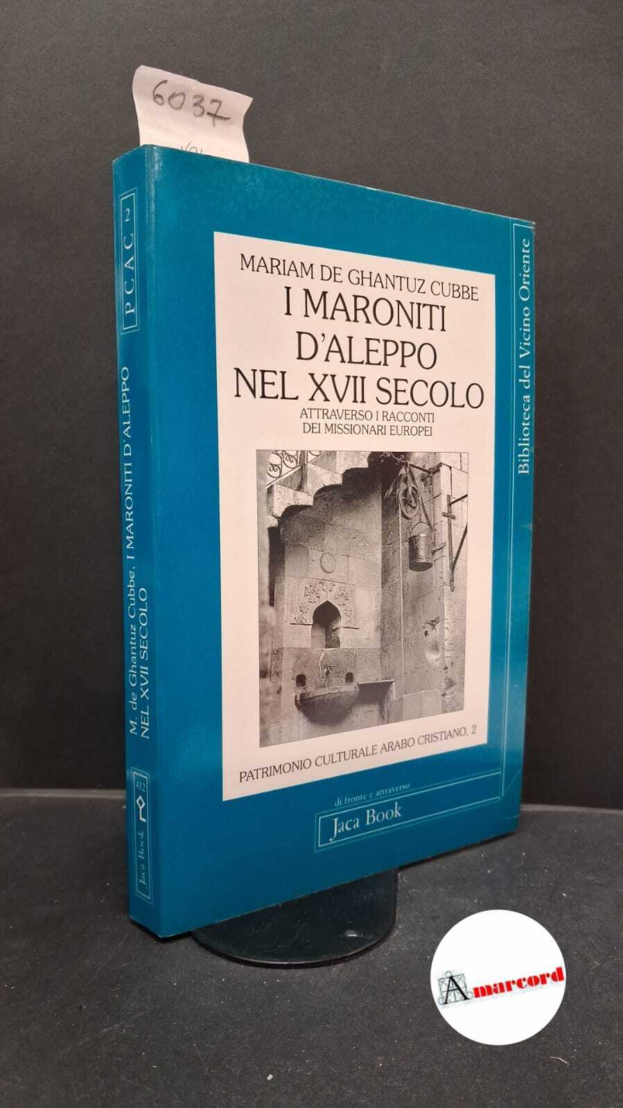 I maroniti d'Aleppo nel XVII secolo attraverso i racconti dei …