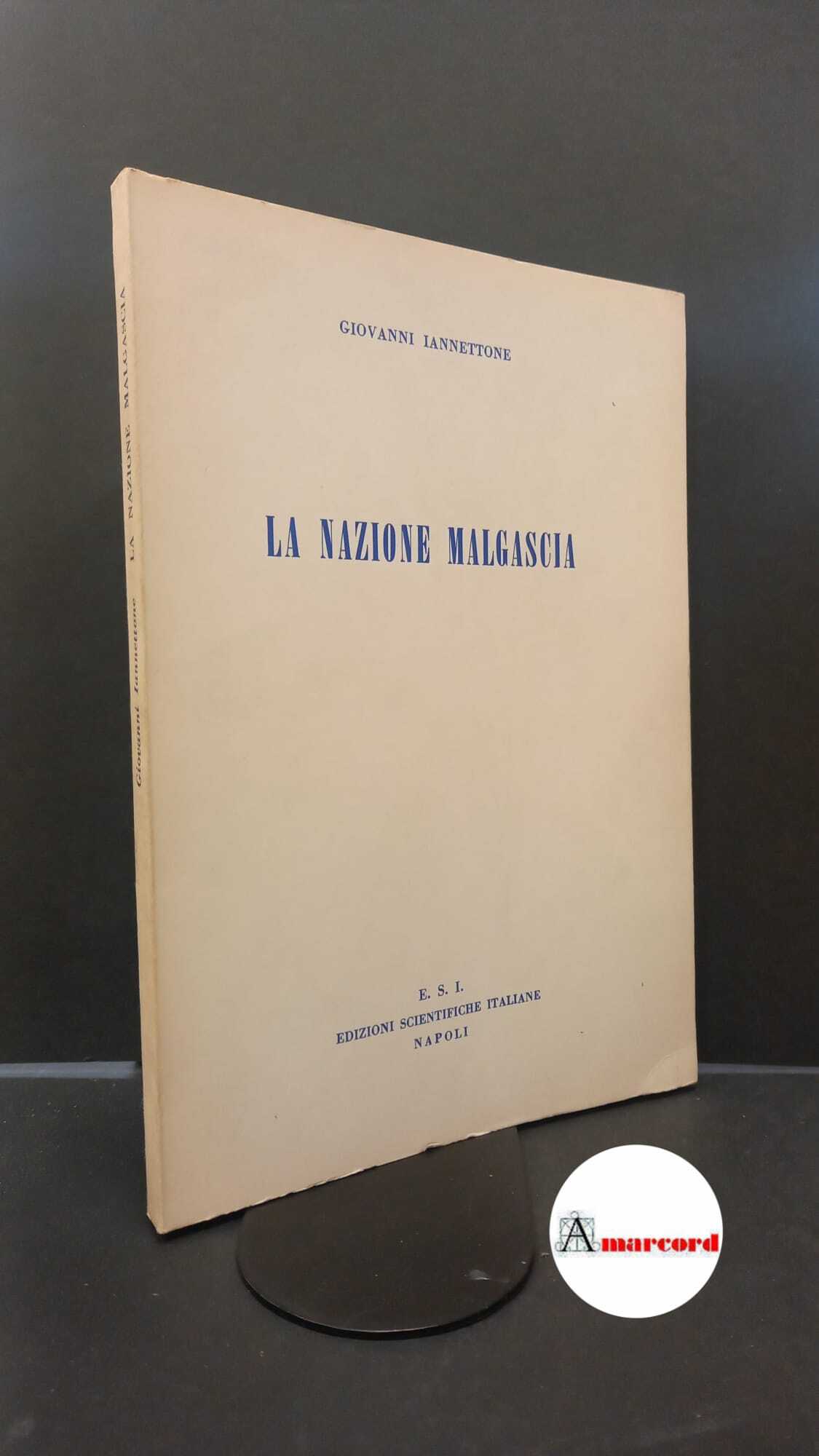 Iannettone, Giovanni. La nazione malgascia Napoli Edizioni scientifiche italiane, 1966