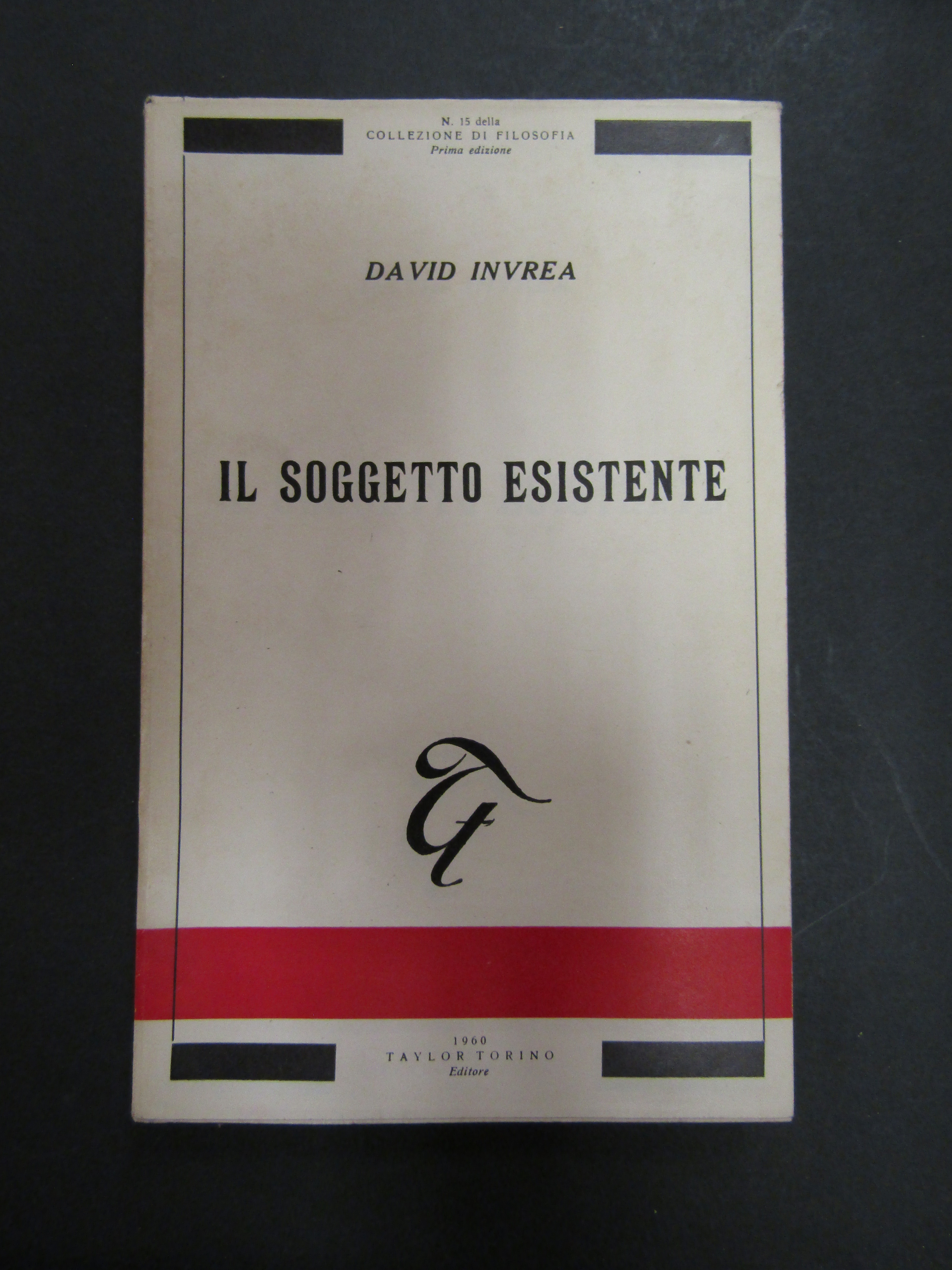 Invrea David. Il soggetto esistente. Taylor. 1960. Con dedica dell'autore
