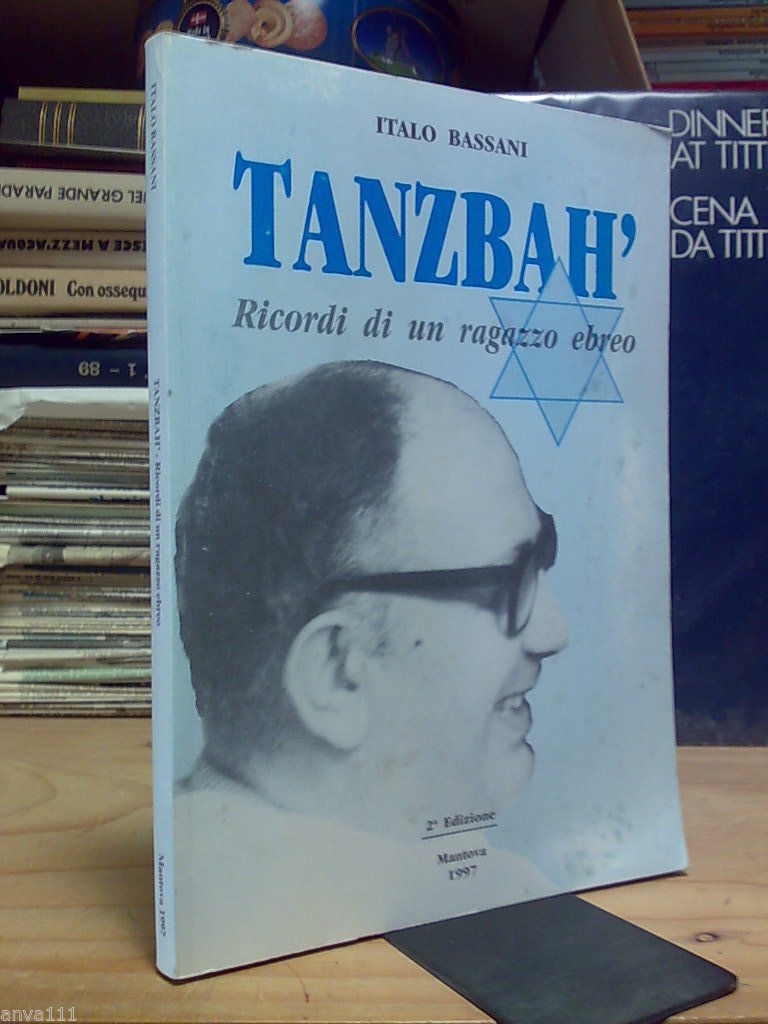 Italo Bassani - TANZBAH' / RICORDI DI UN RAGAZZO EBREO …