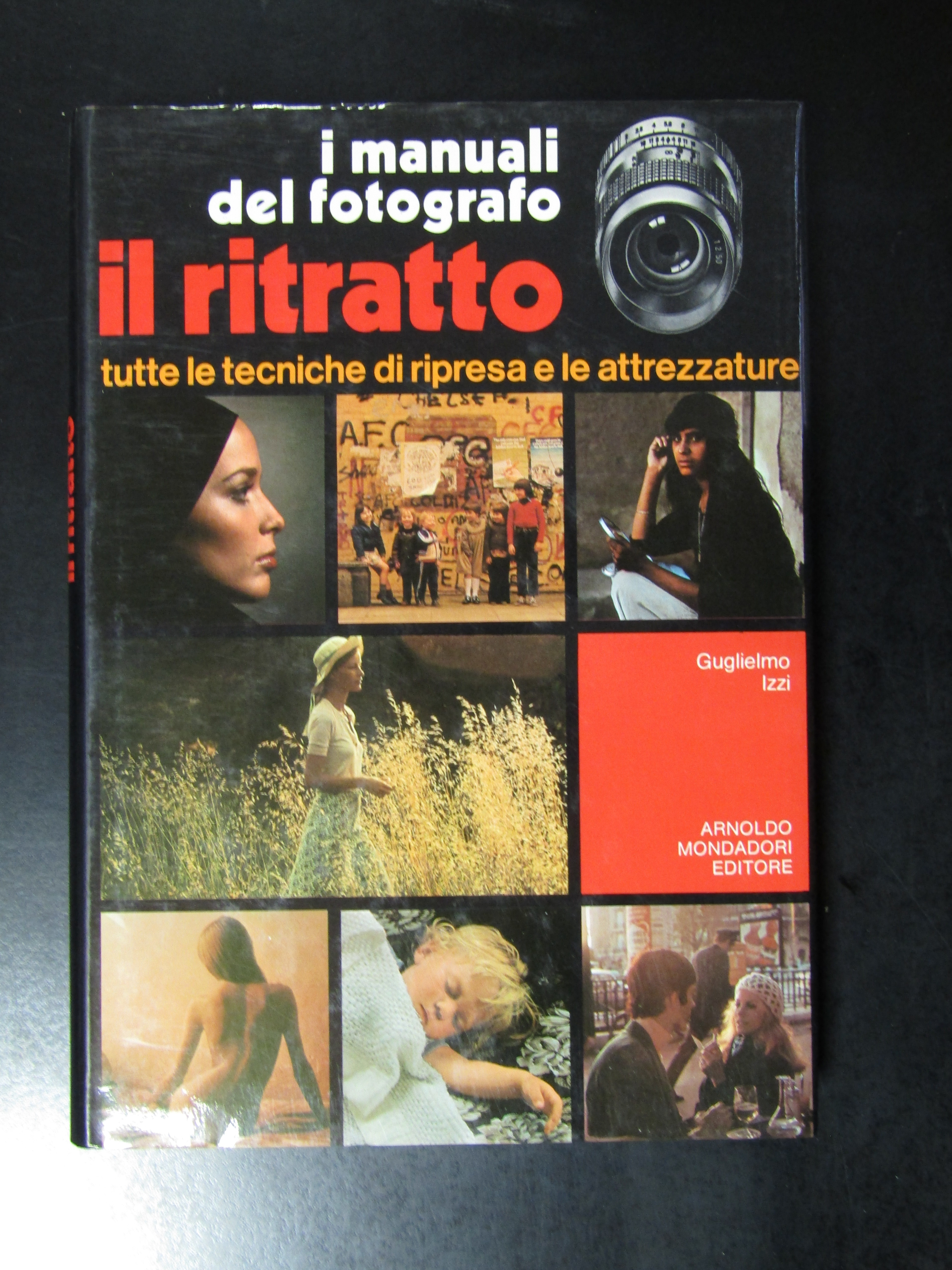 Izzi Guglielmo. I manuali del fotografo. Il ritratto. Mondadori 1981.