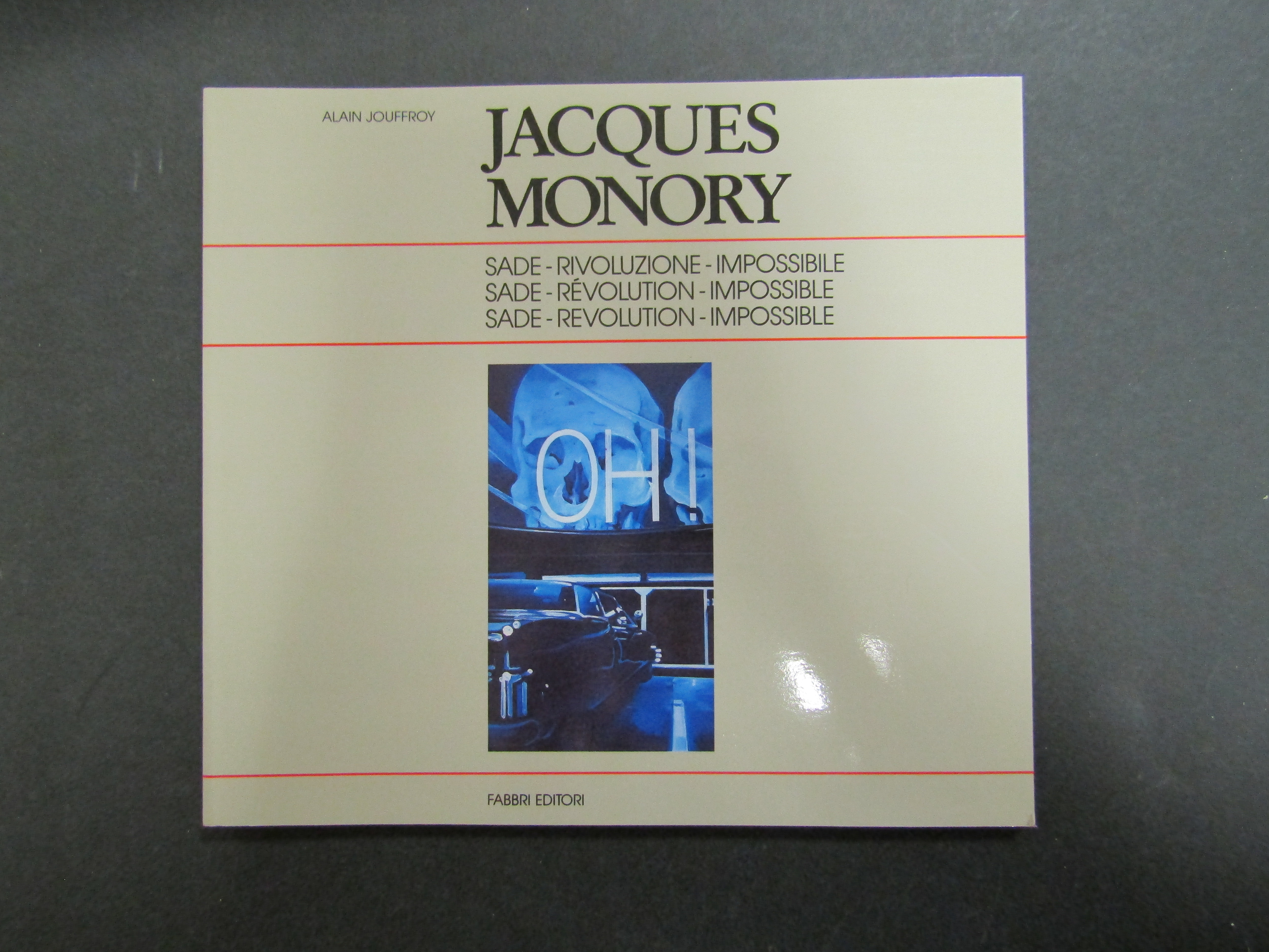 Jacques Monory. Sade - Rivoluzione - Impossibile. a cura di …