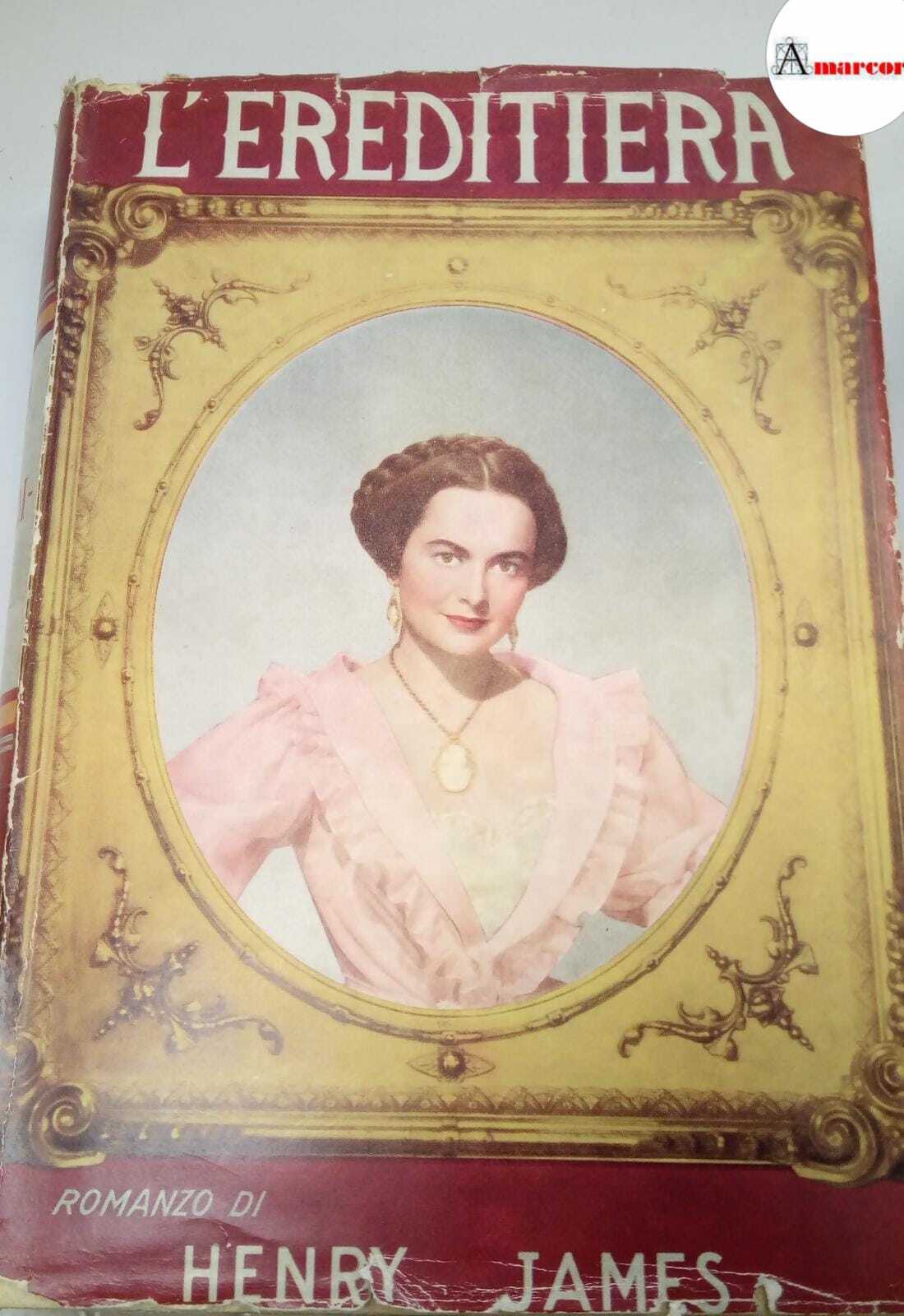James Henry, L'ereditiera, Baldini &amp; Castoldi, s.d.