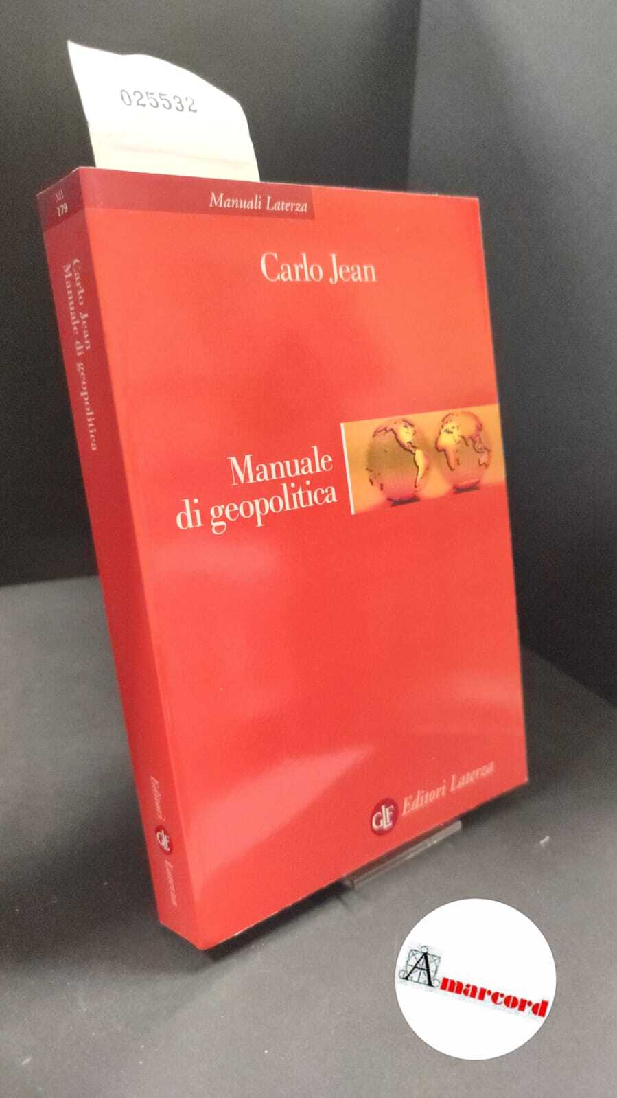 Jean, Carlo. Manuale di geopolitica Roma ^etc.! GLF editori Laterza, …