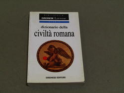 Jean-Claude Fredouille. Dizionario della civiltà romana. Gramese Editore. 1995