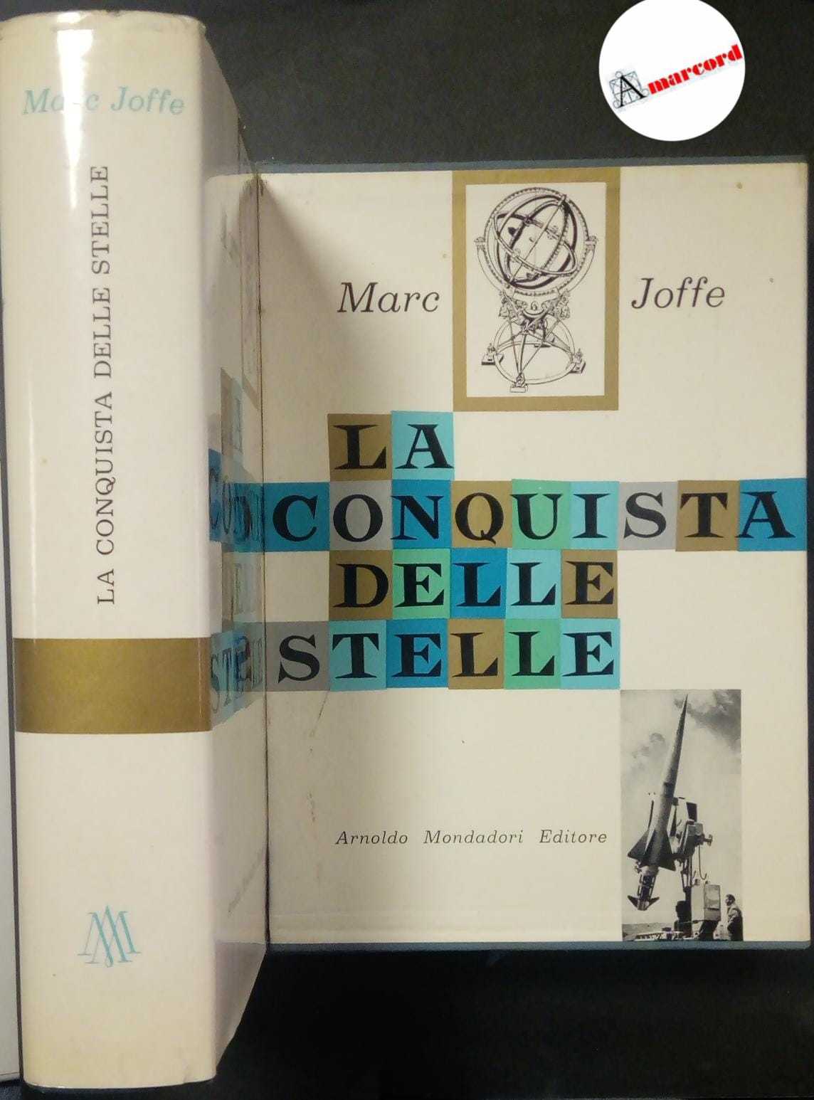 Joffe Marc, La conquista delle stelle, Mondadori, 1958 - I.