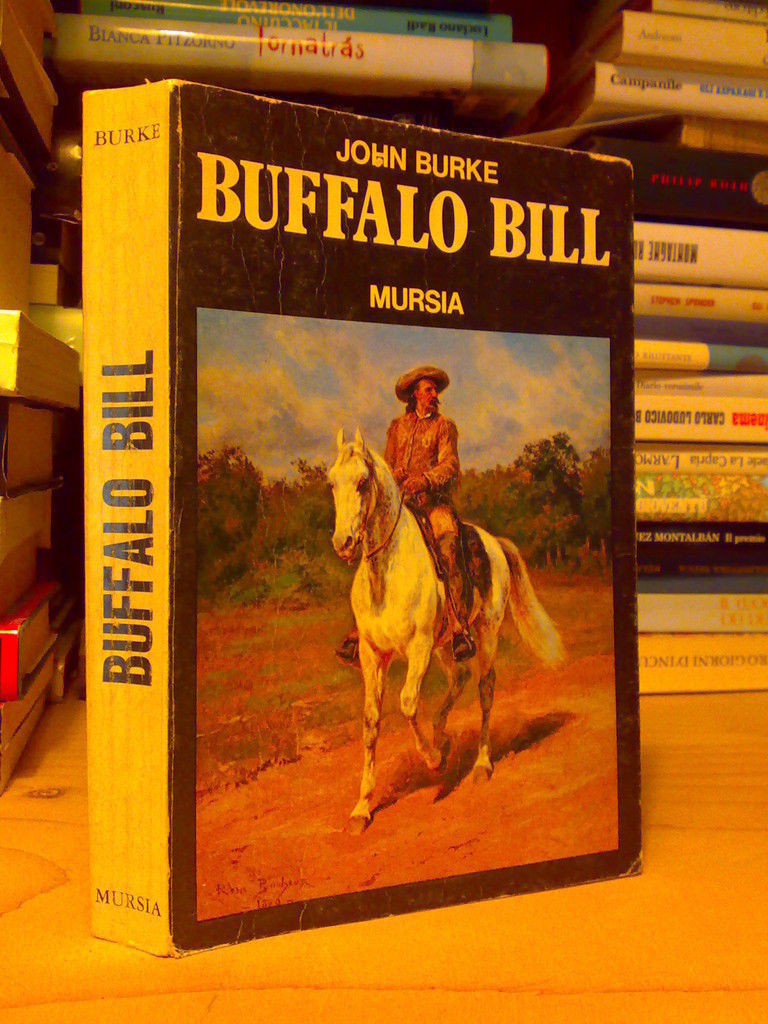 John Burke - BUFFALO BILL - Mursia 1976