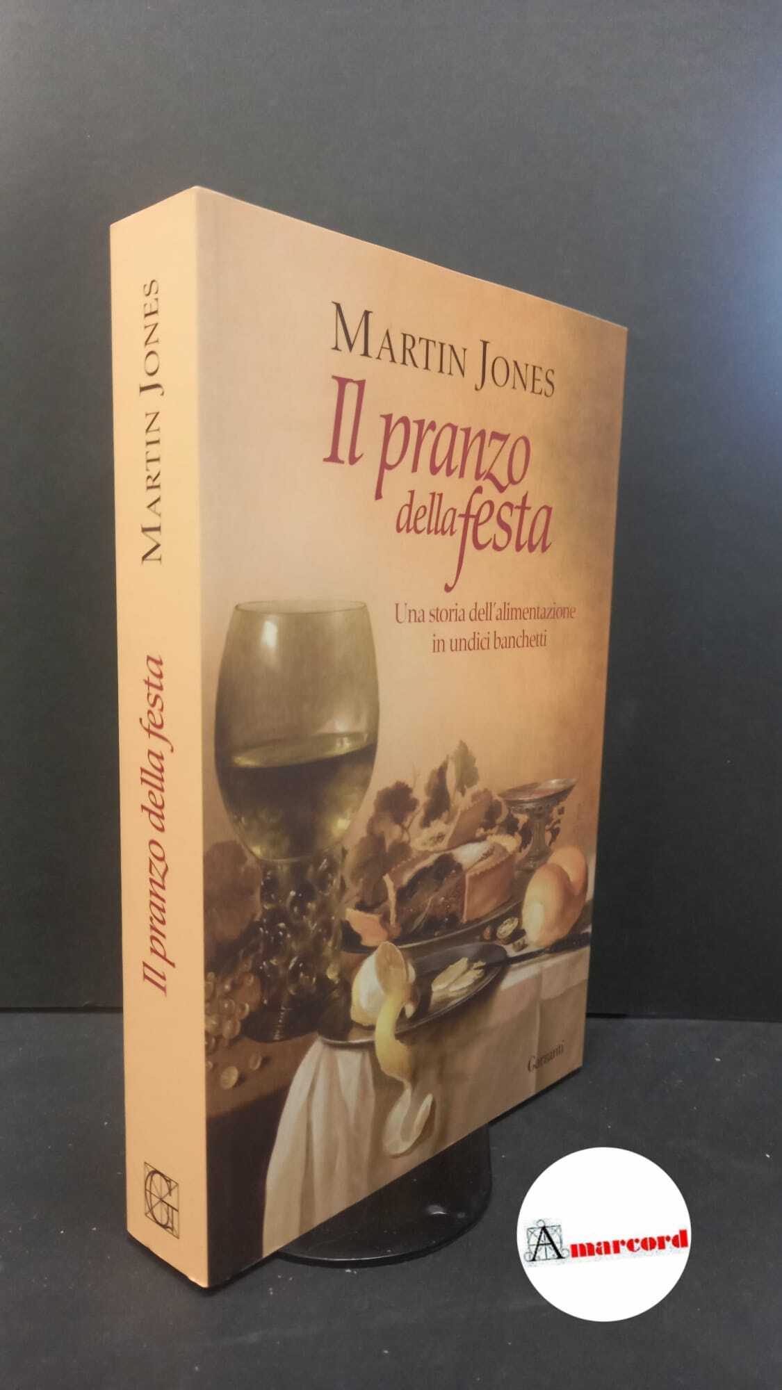 Jones, Martin. Il pranzo della festa : una storia dell'alimentazione …