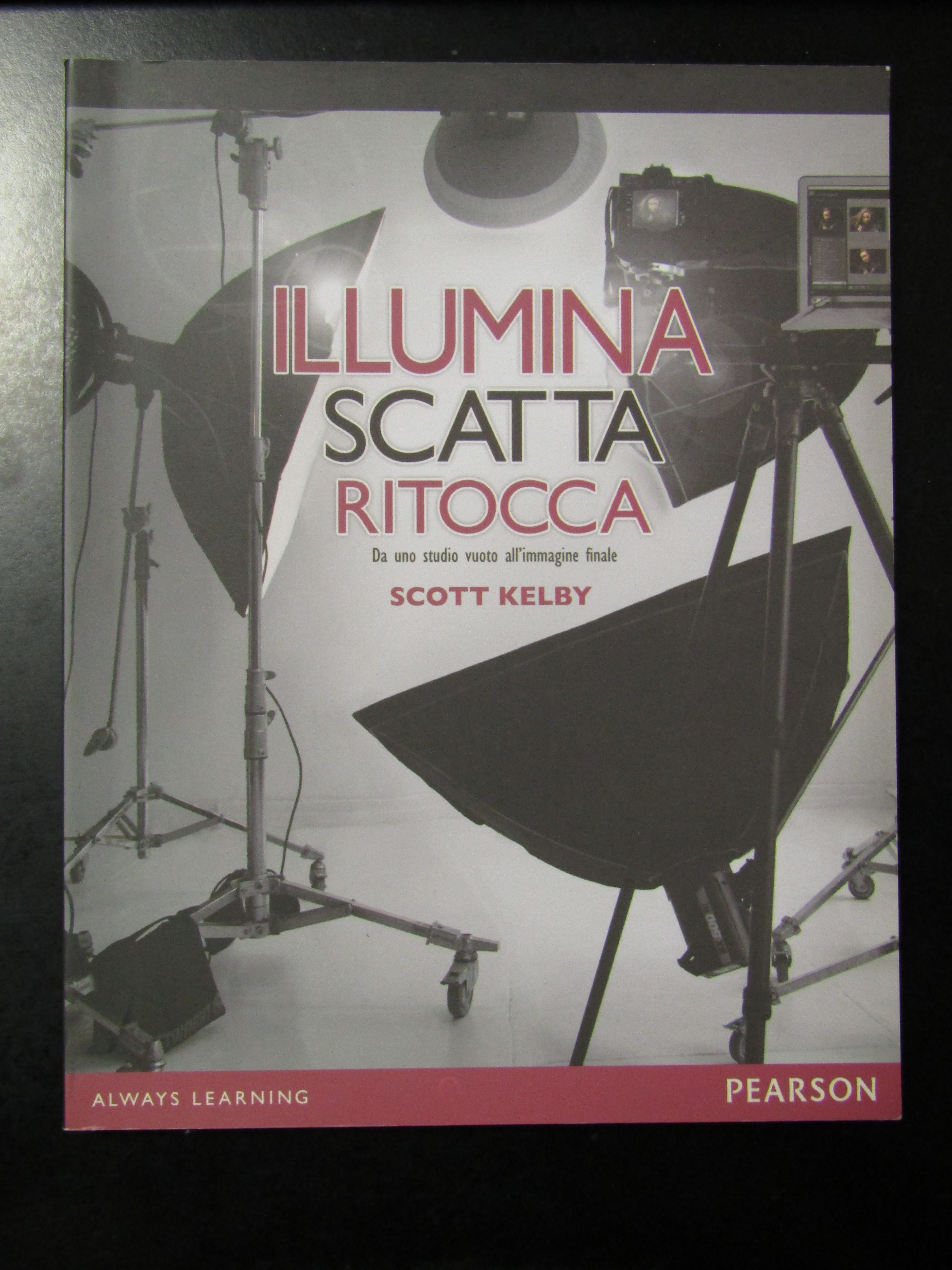 Kelby Scott. Illumina, scatta, ritocca. Da uno studio vuoto all'immagine …