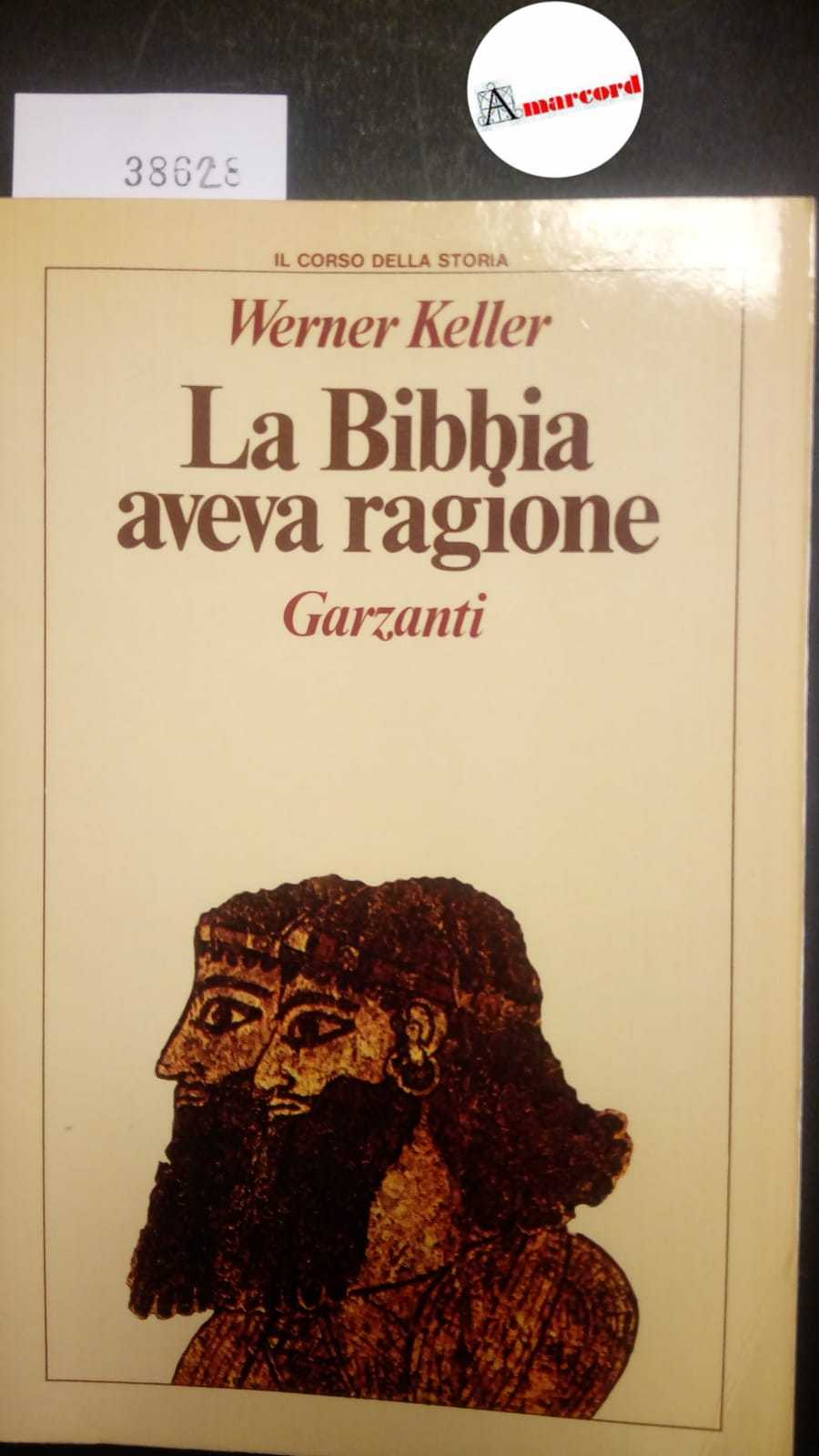 Keller Werner, La Bibbia aveva ragione, Garzanti, 1992
