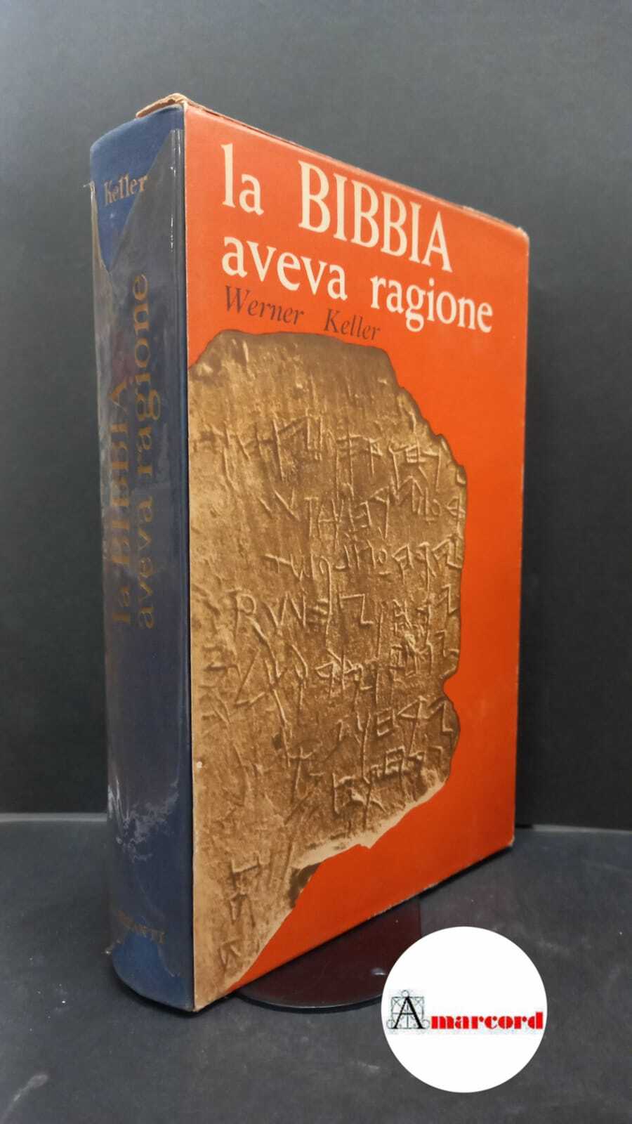 Keller, Werner. �La �Bibbia aveva ragione Milano A. Garzanti, 1961